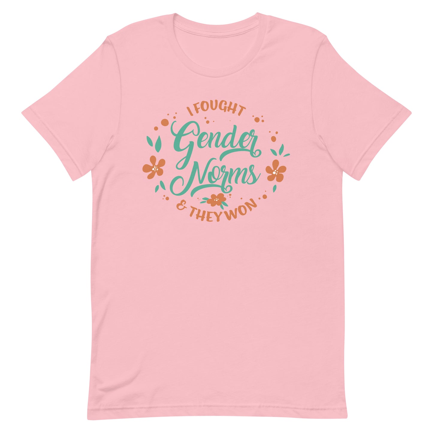 I Fought Gender Norms and They Won Unisex t-shirt