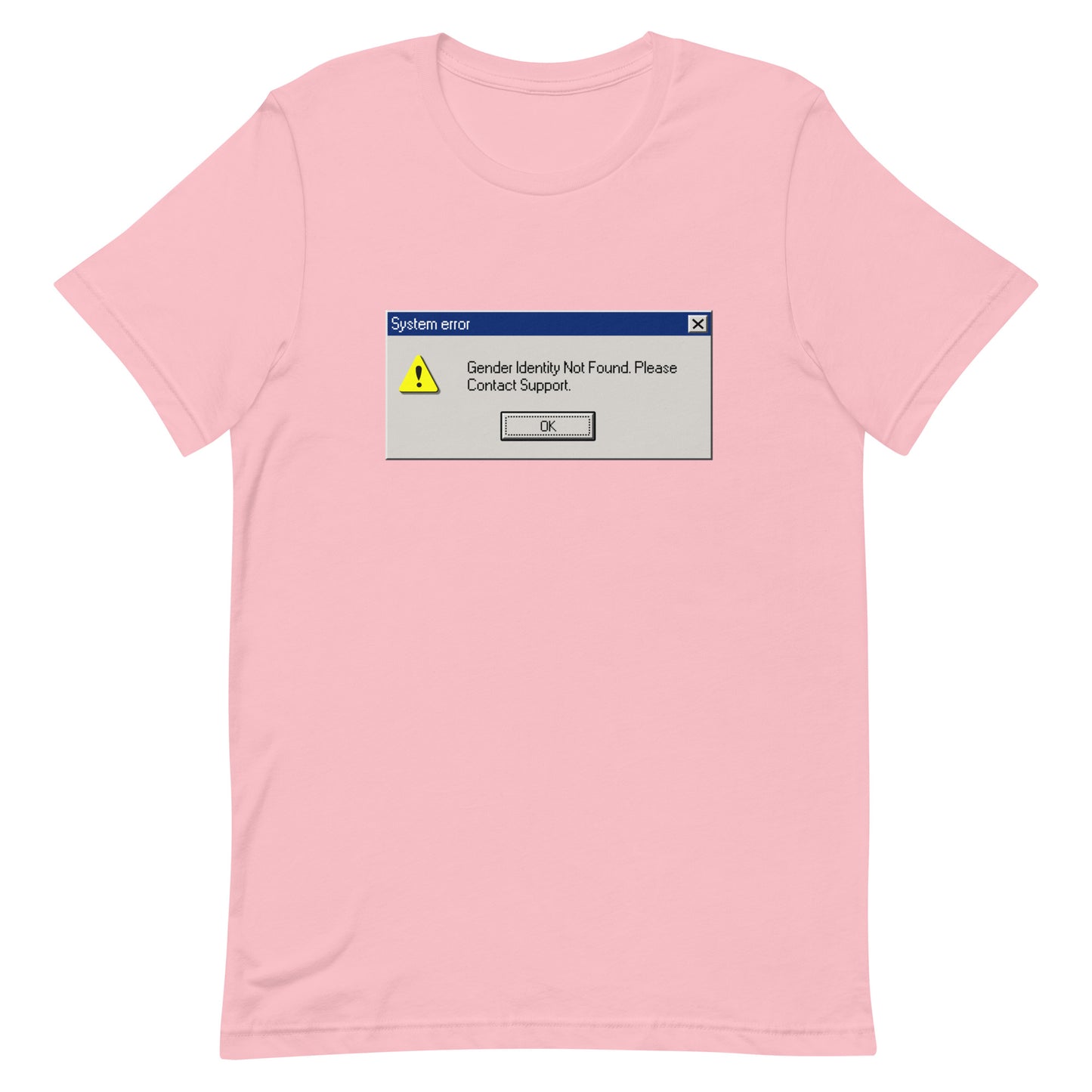 System Error Gender Identity Not Found Unisex t-shirt