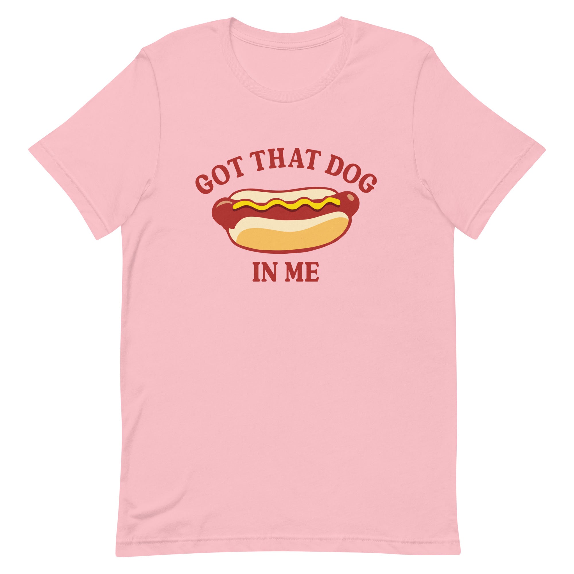 Got That Dog in Me (Hot Dog) Unisex t-shirt