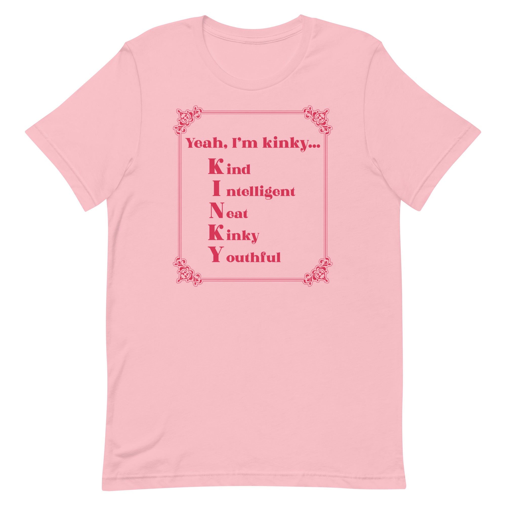 Yeah, I'm Kinky Unisex t-shirt