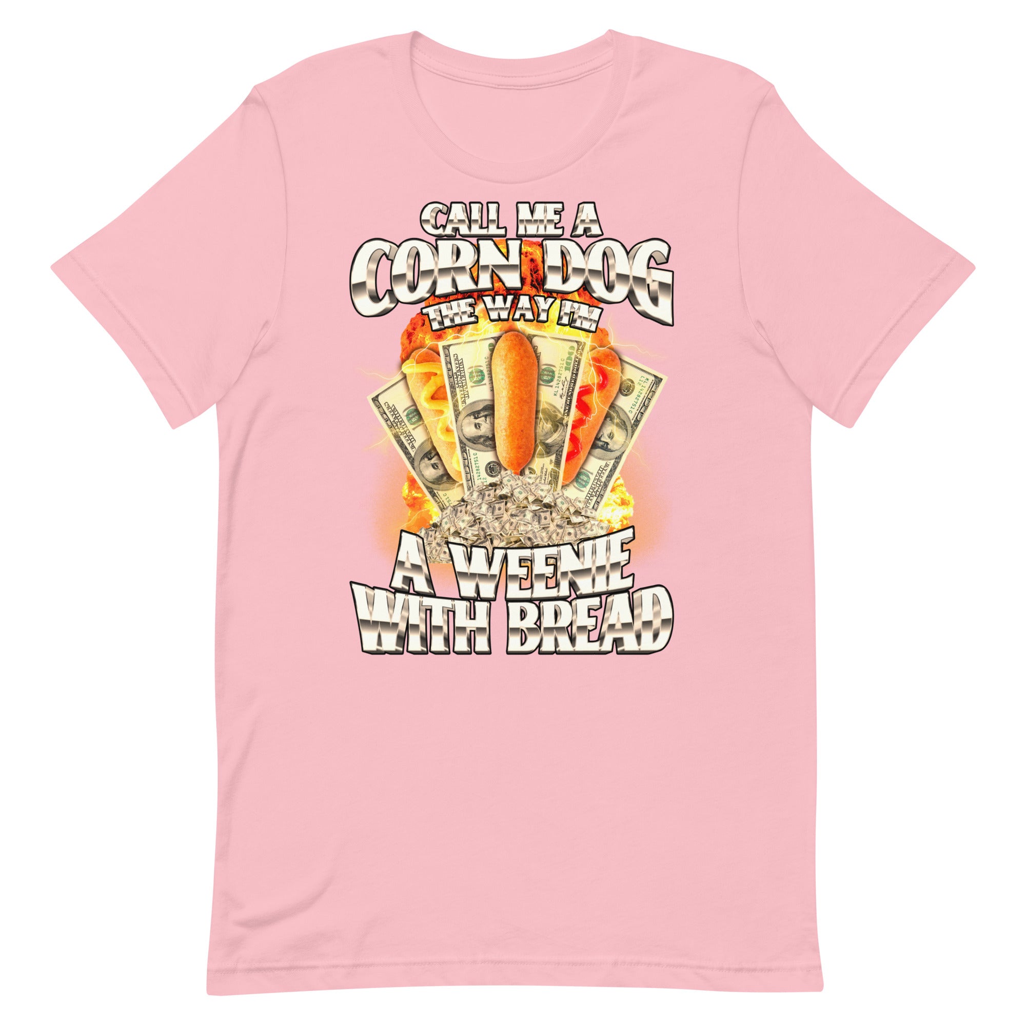 Call Me a Corndog (Weenie With Bread) Unisex t-shirt