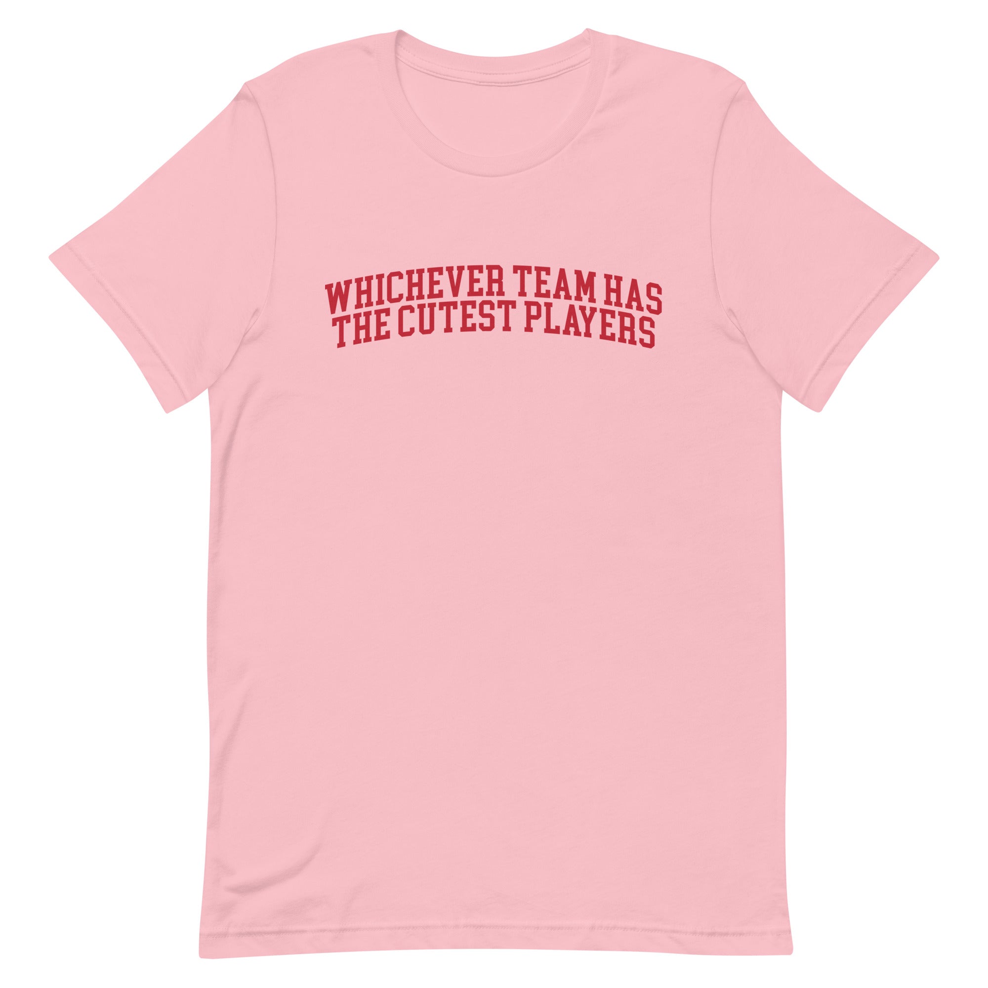 Whichever Team Has the Cutest Players Unisex t-shirt