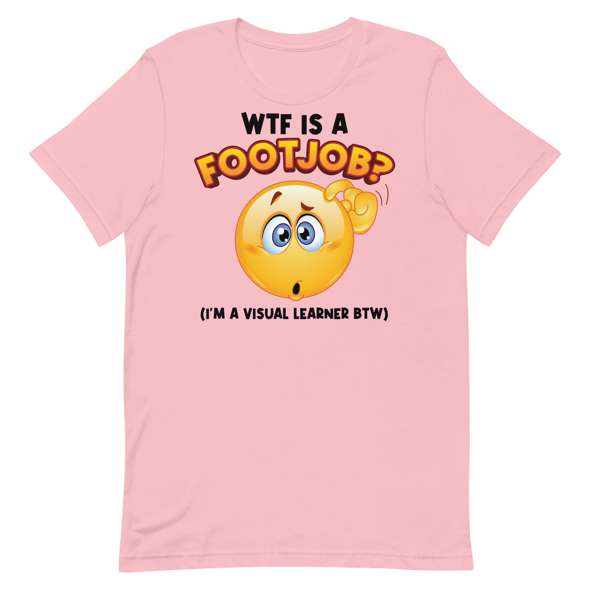 WTF Is a Footjob Unisex t-shirt