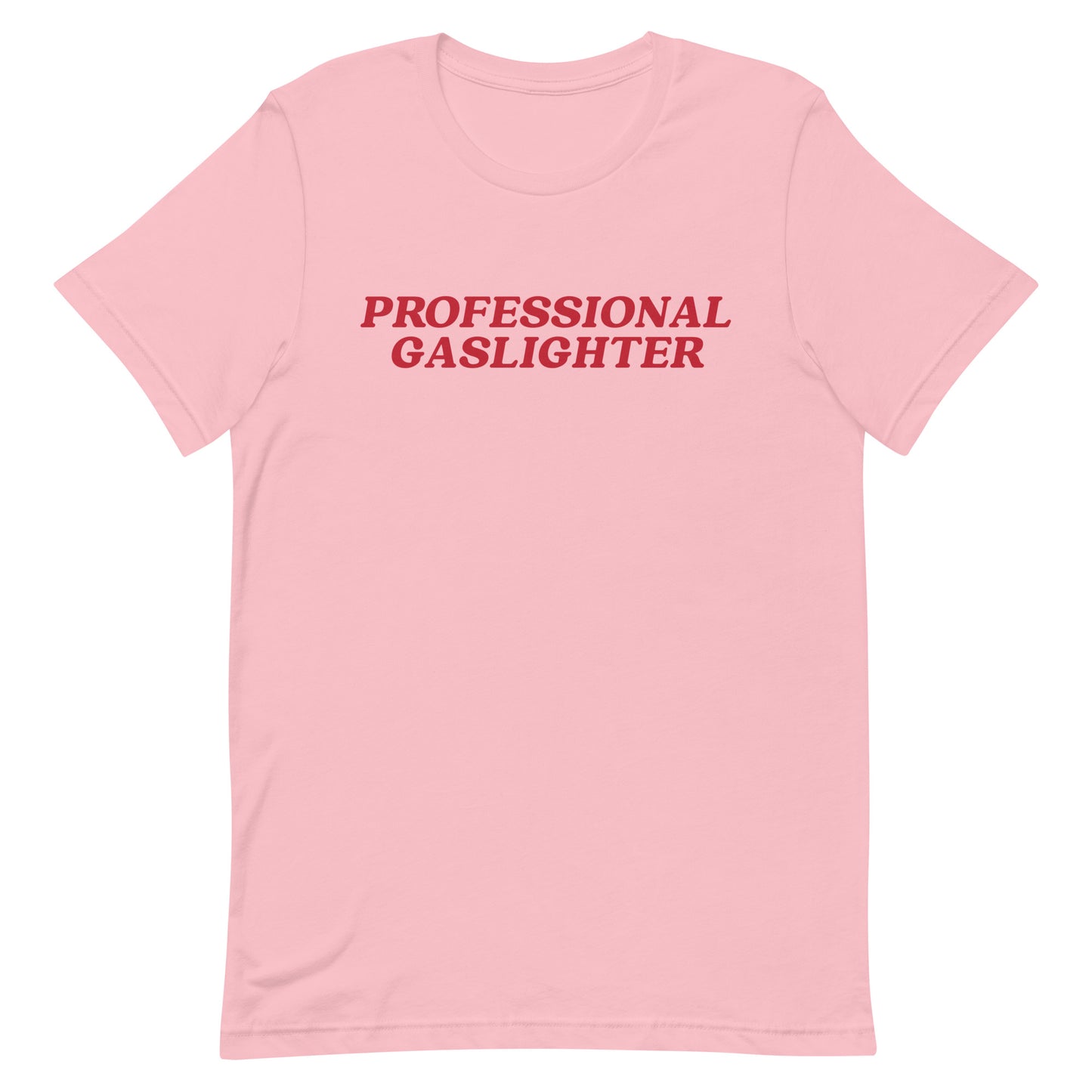 Professional Gaslighter Unisex t-shirt