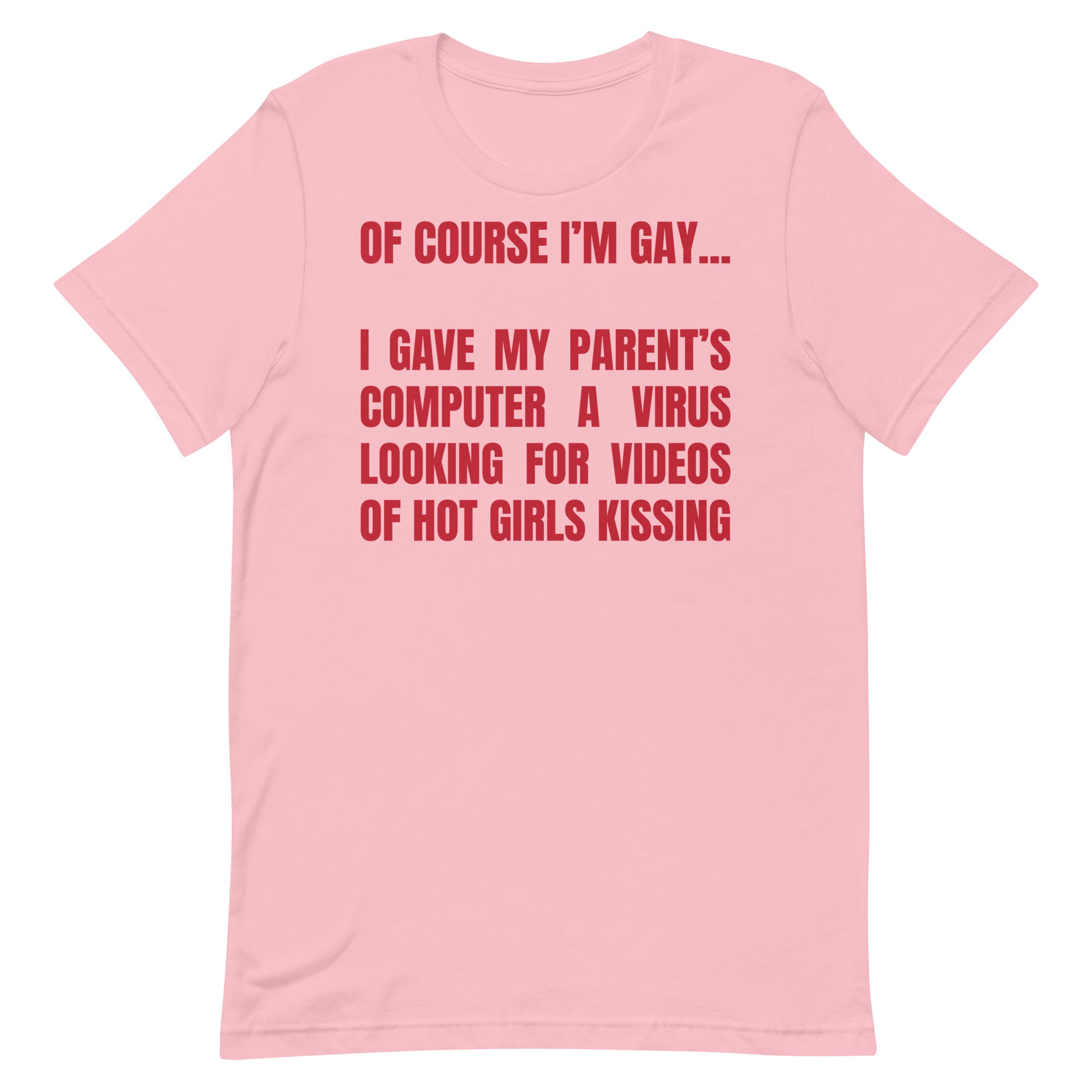 Of Course I'm Gay Unisex t-shirt