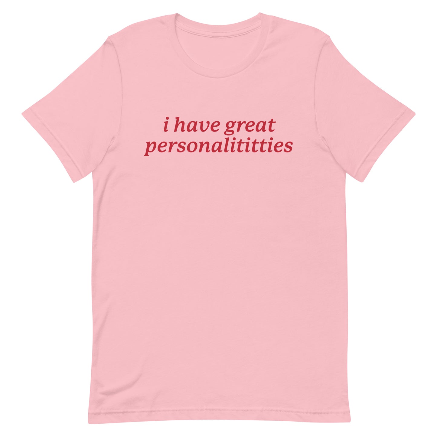 I Have Great Personalititties Unisex t-shirt