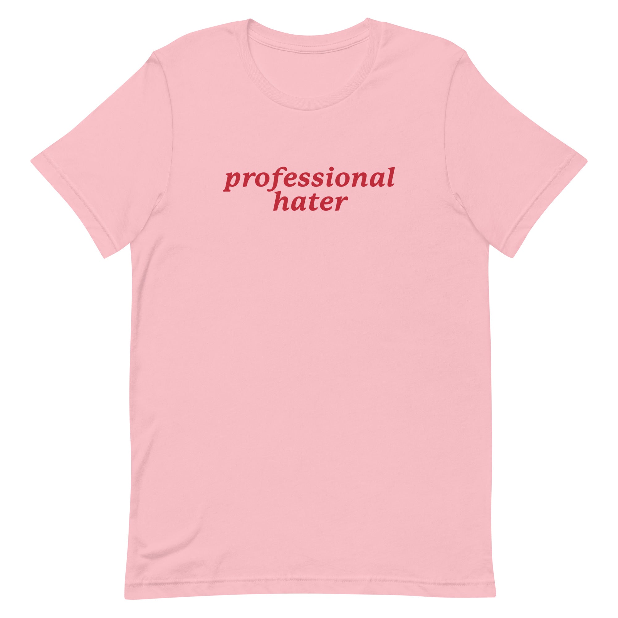 Professional Hater Unisex t-shirt