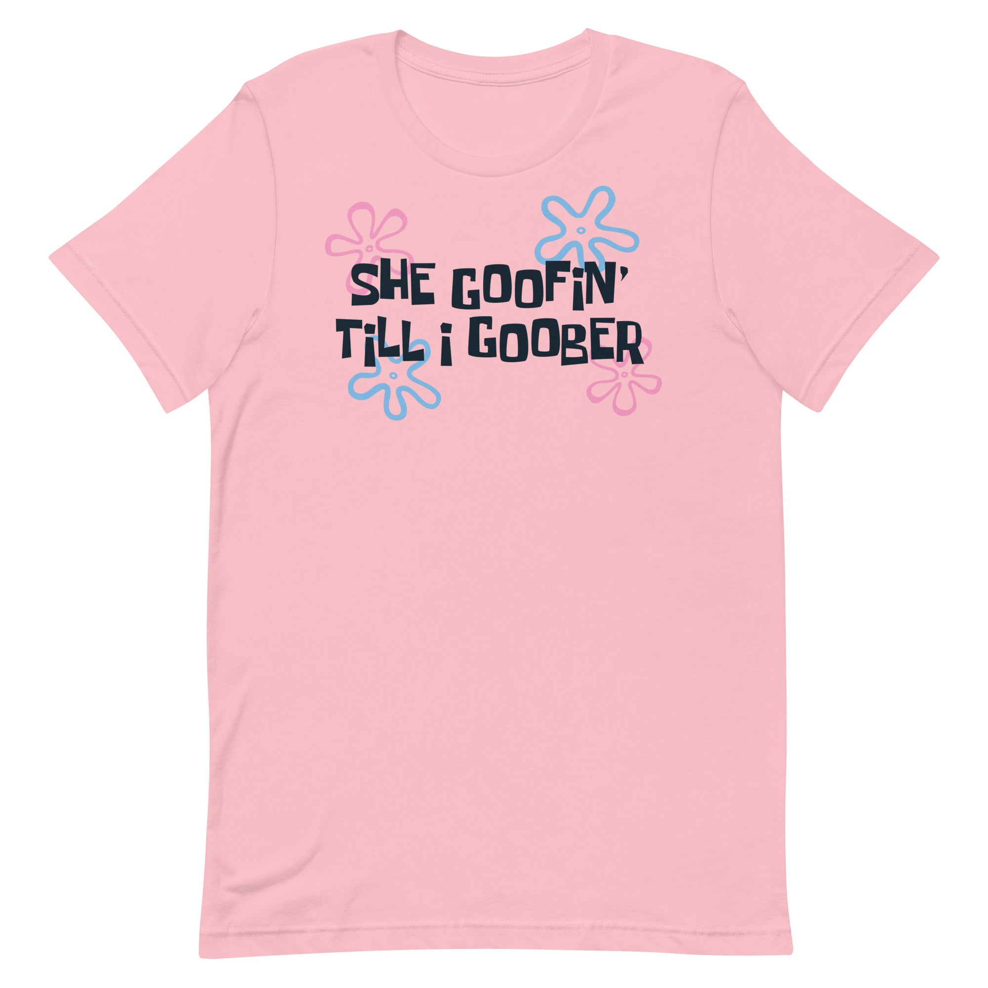 She Goofin' Till I Goober Unisex t-shirt