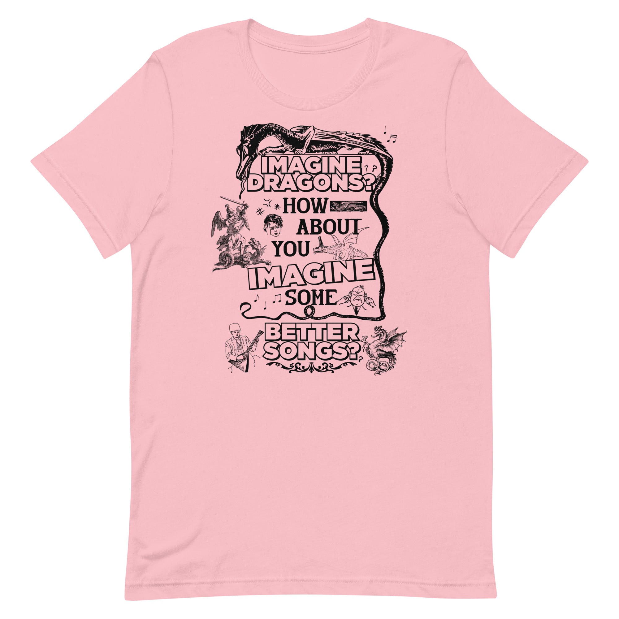 Imagine Some Better Songs Unisex t-shirt