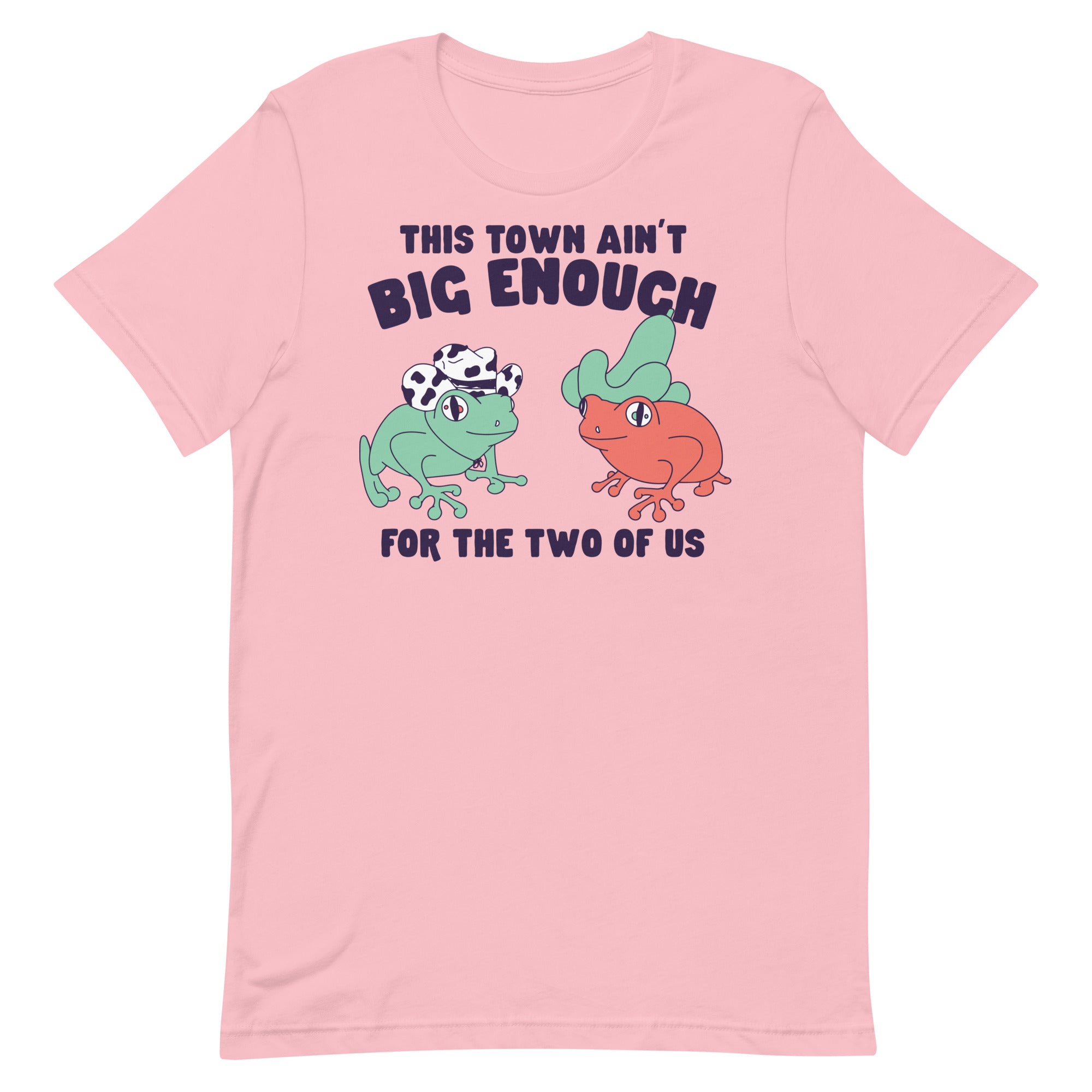 This Town Ain't Big Enough Unisex t-shirt