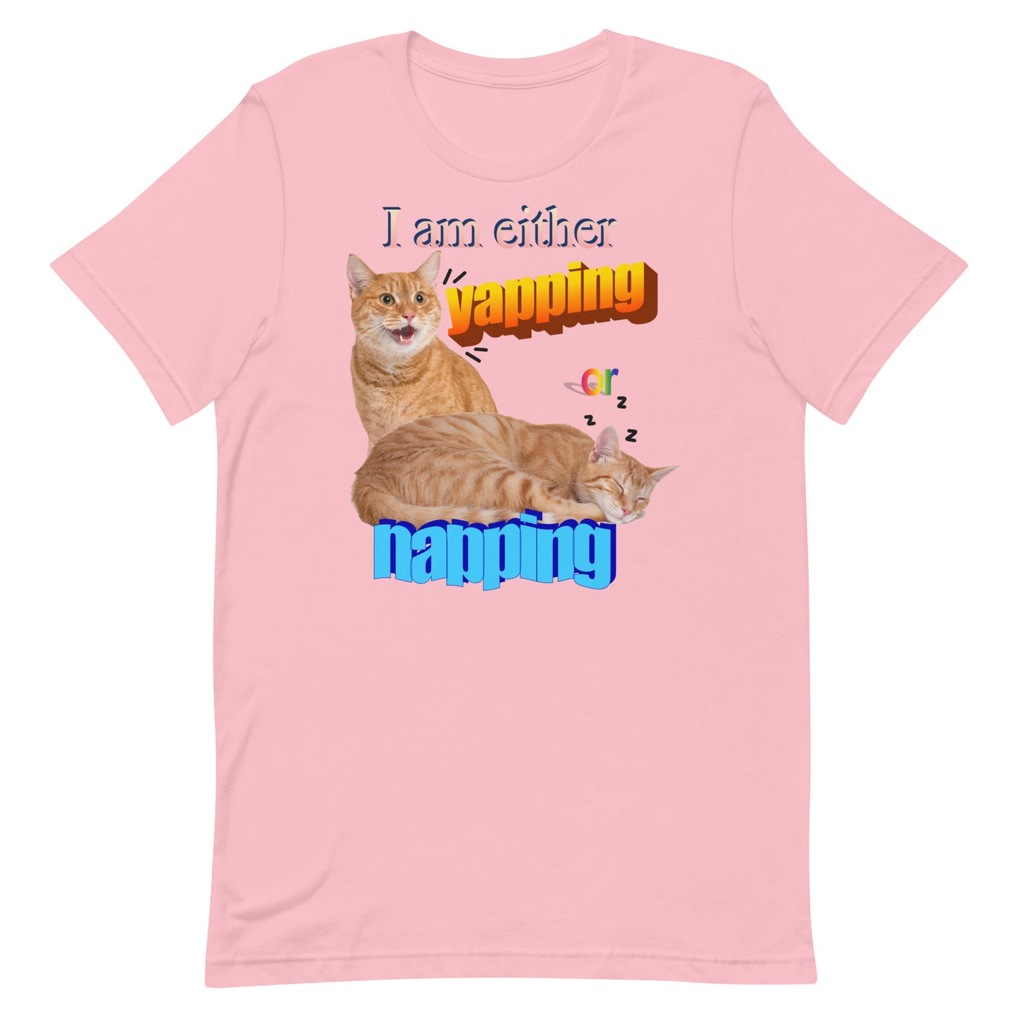I Am Either Yapping or Napping Unisex t-shirt