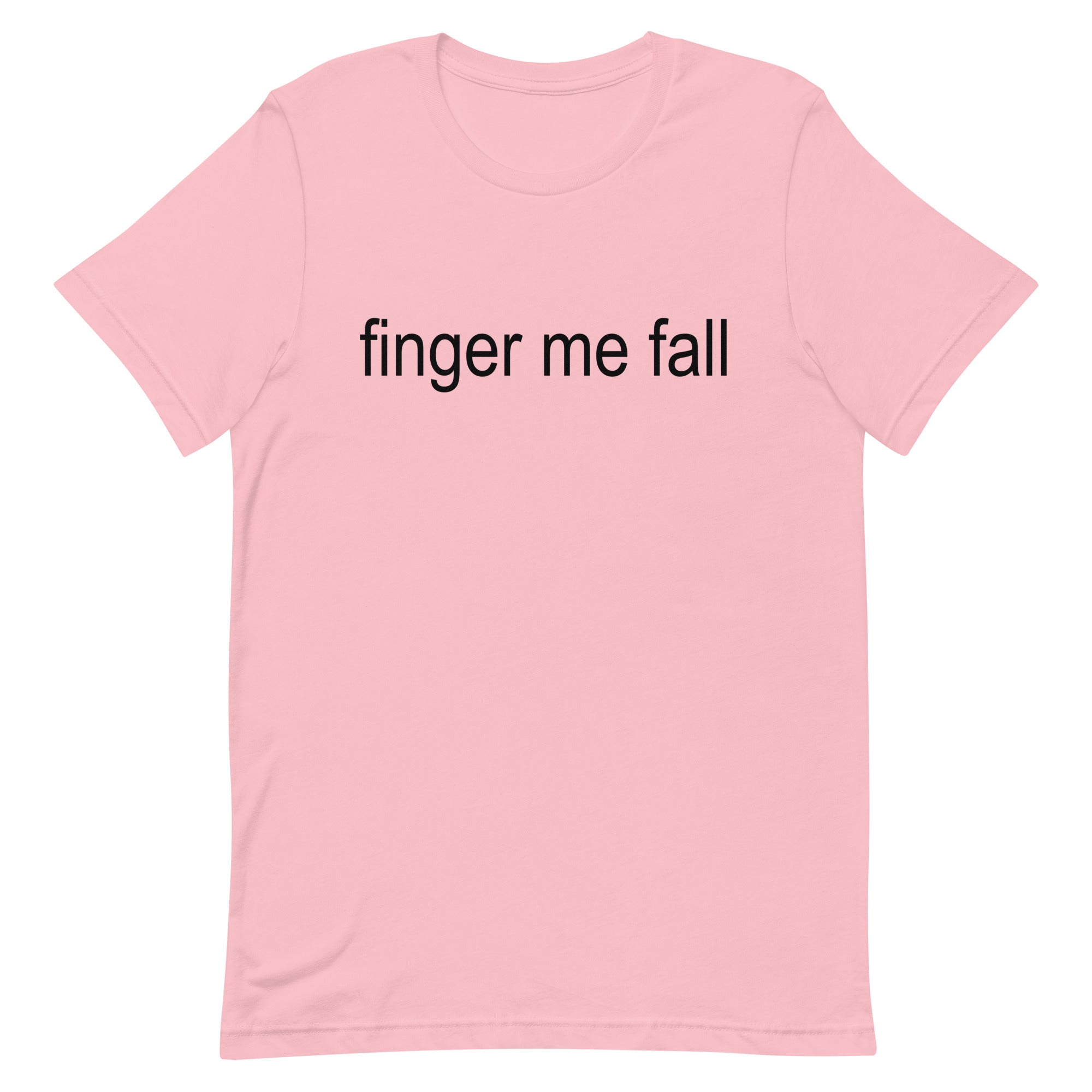 Finger Me Fall Unisex t-shirt