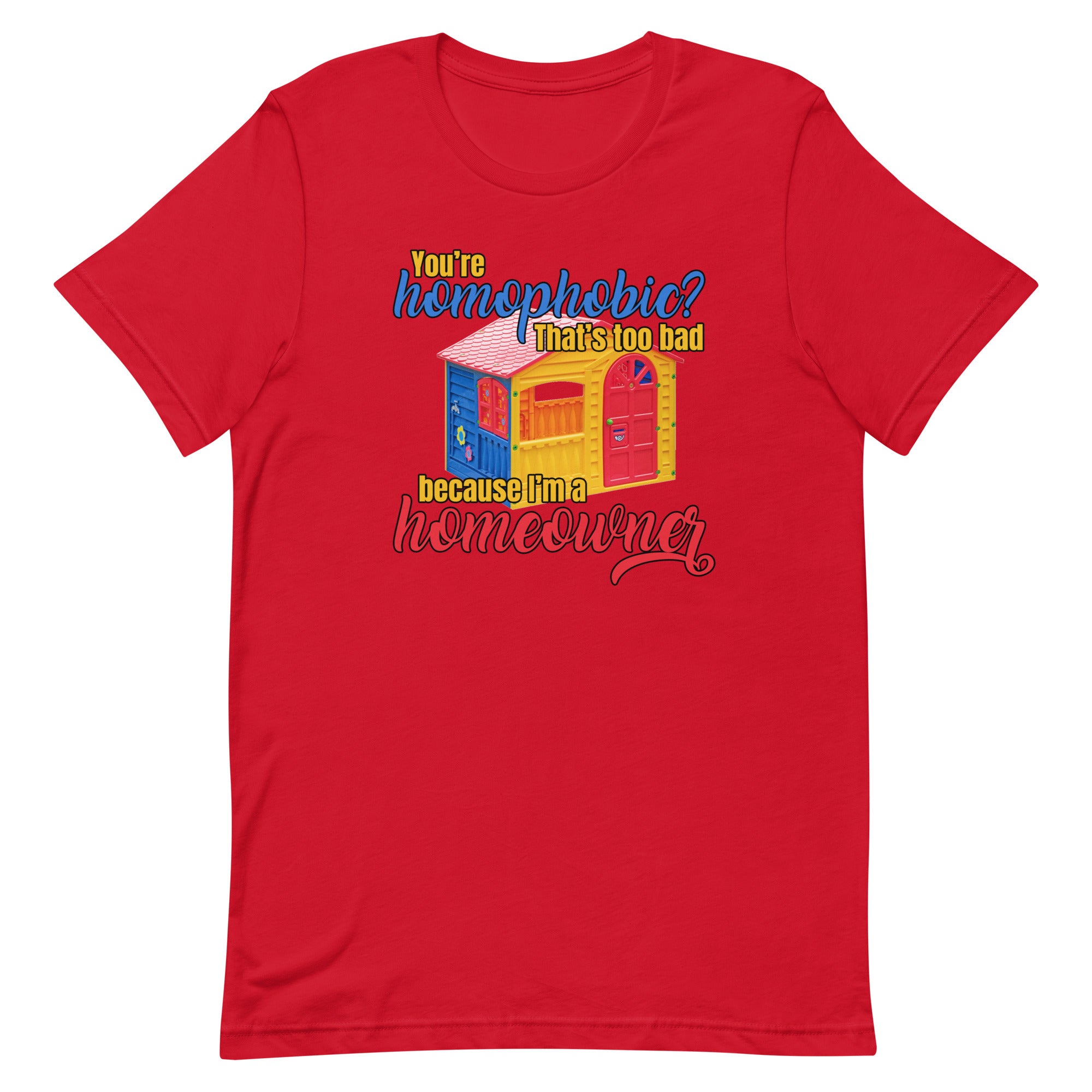 I'm a Homeowner Unisex t-shirt