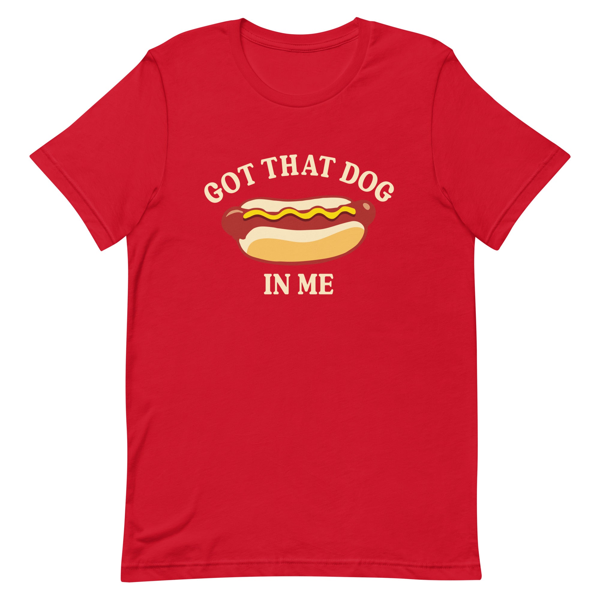 Got That Dog in Me (Hot Dog) Unisex t-shirt