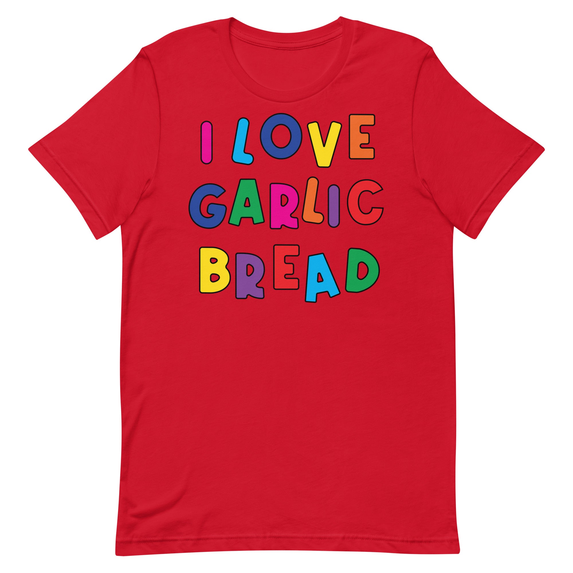 I Love Garlic Bread Unisex t-shirt