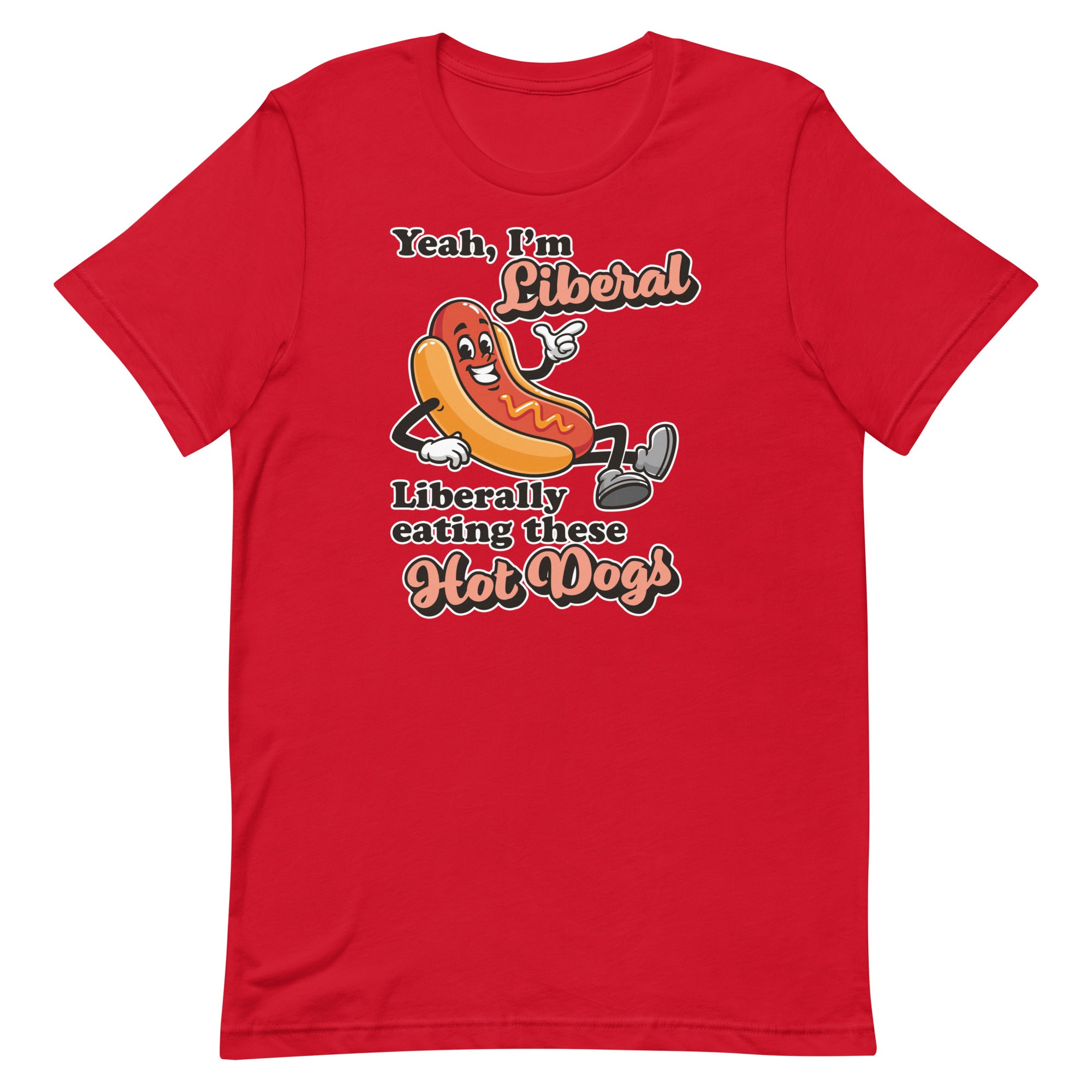 Liberally Eating Hot Dogs Unisex t-shirt