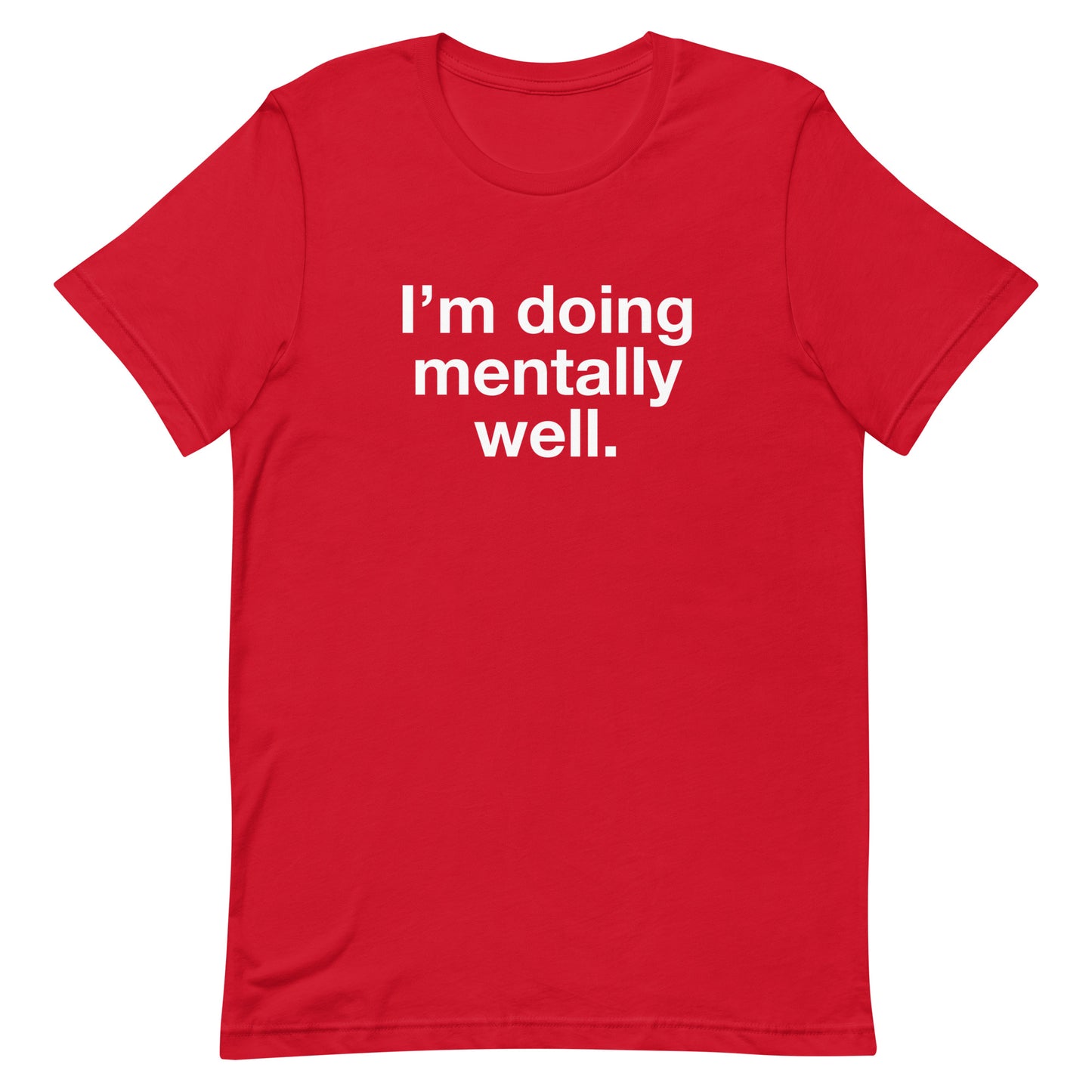Doing Mentally Well (Old Shirt) Unisex t-shirt