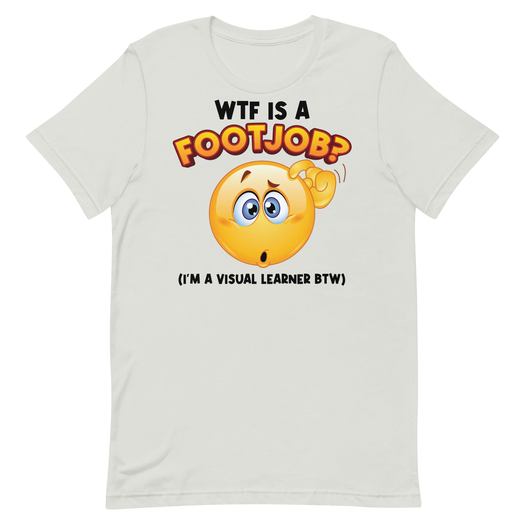 WTF Is a Footjob Unisex t-shirt