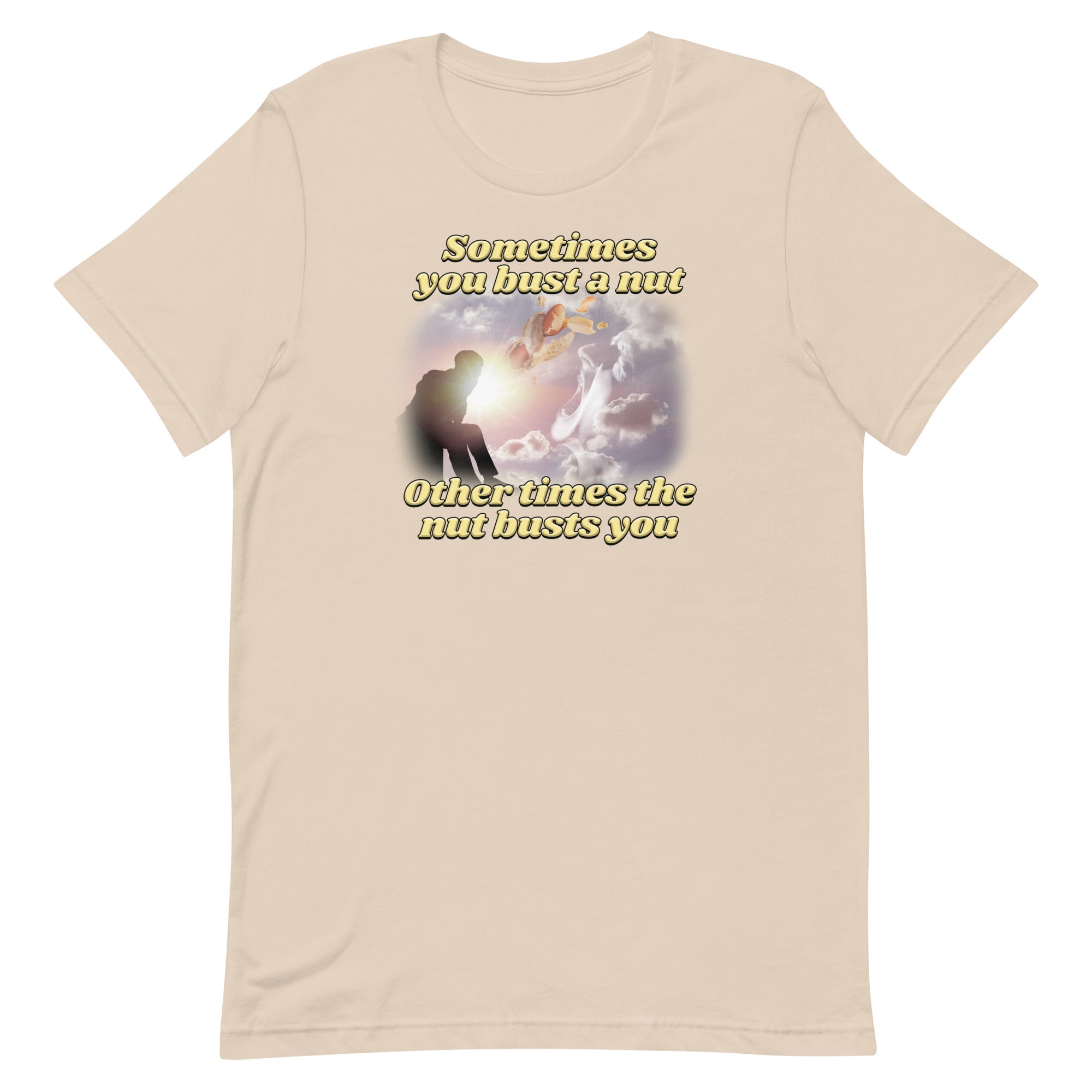 Sometimes You Bust a Nut Unisex t-shirt