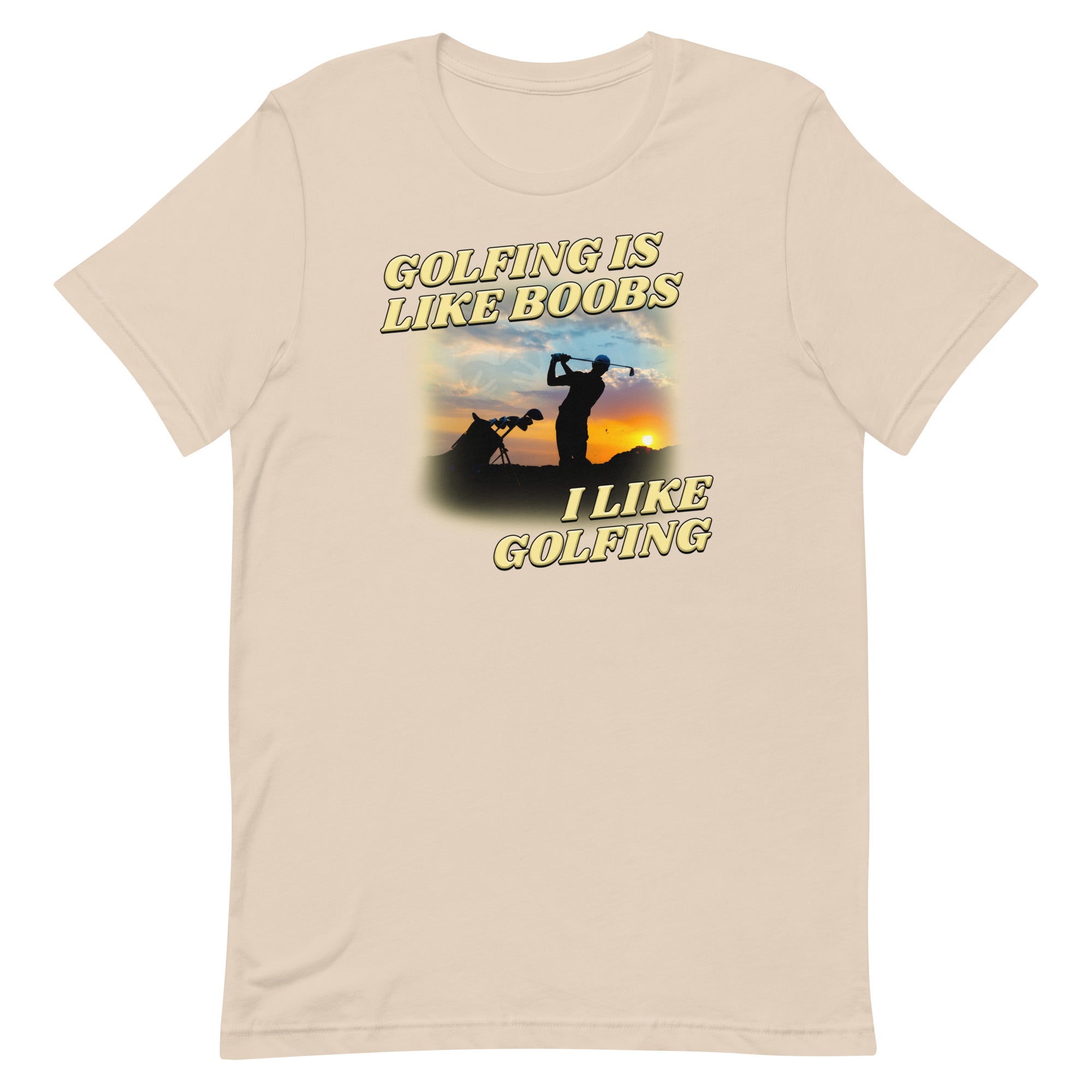 Golfing is Like Boobs Unisex t-shirt