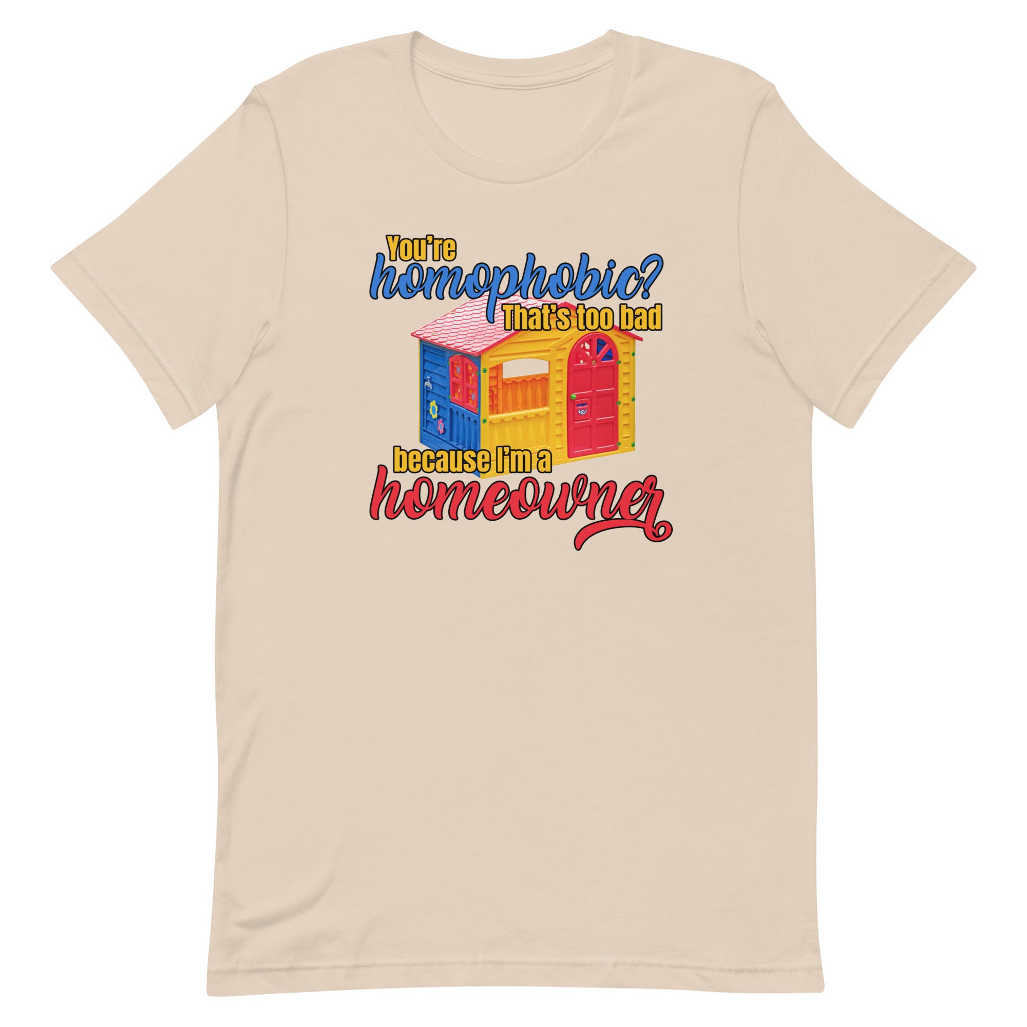 I'm a Homeowner Unisex t-shirt