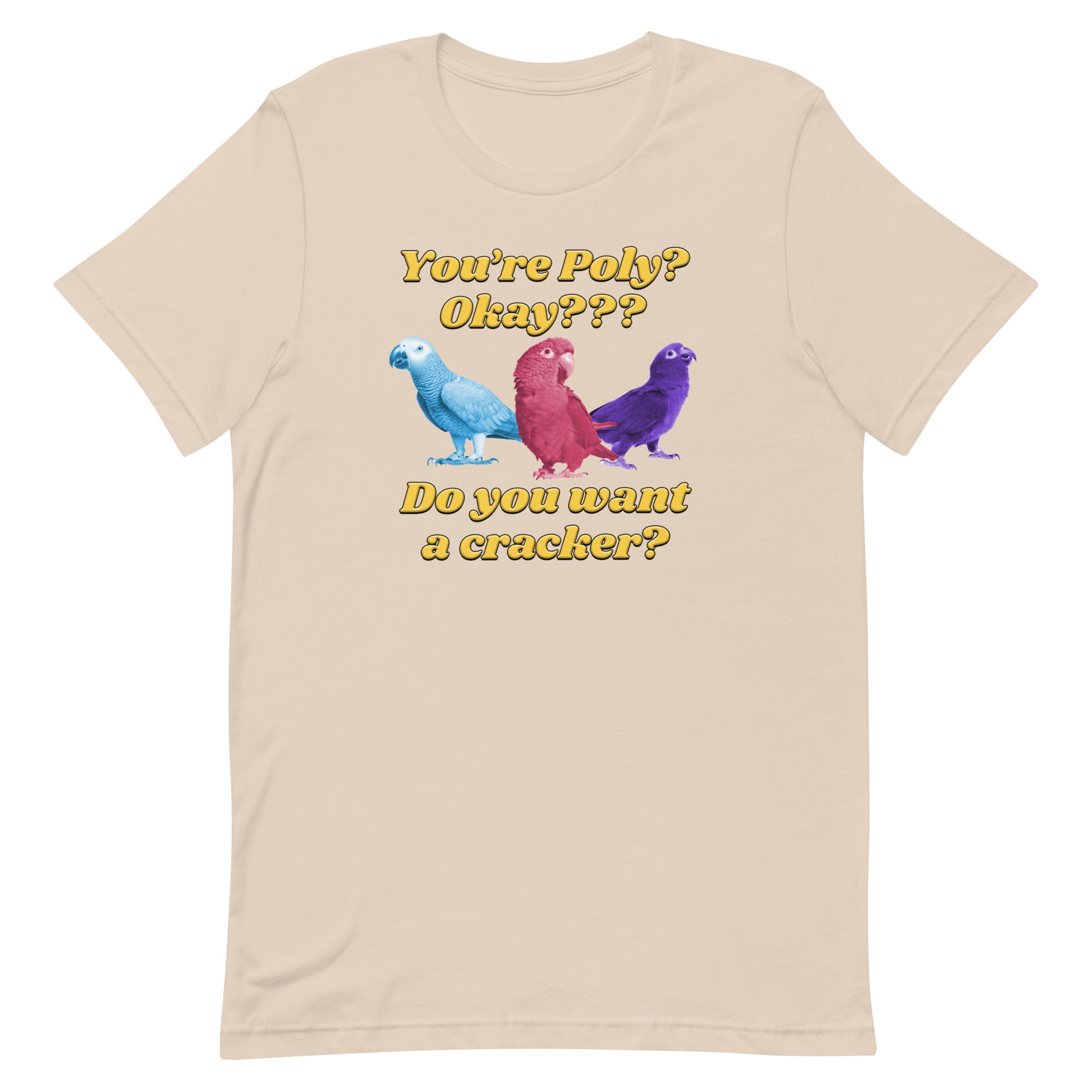 You're Poly? Do You Want a Cracker? Unisex t-shirt