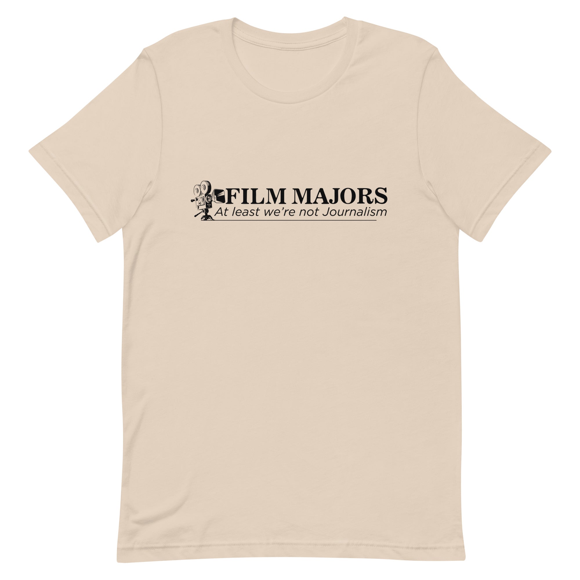 Film Majors (At Least We're Not Journalism) Unisex t-shirt