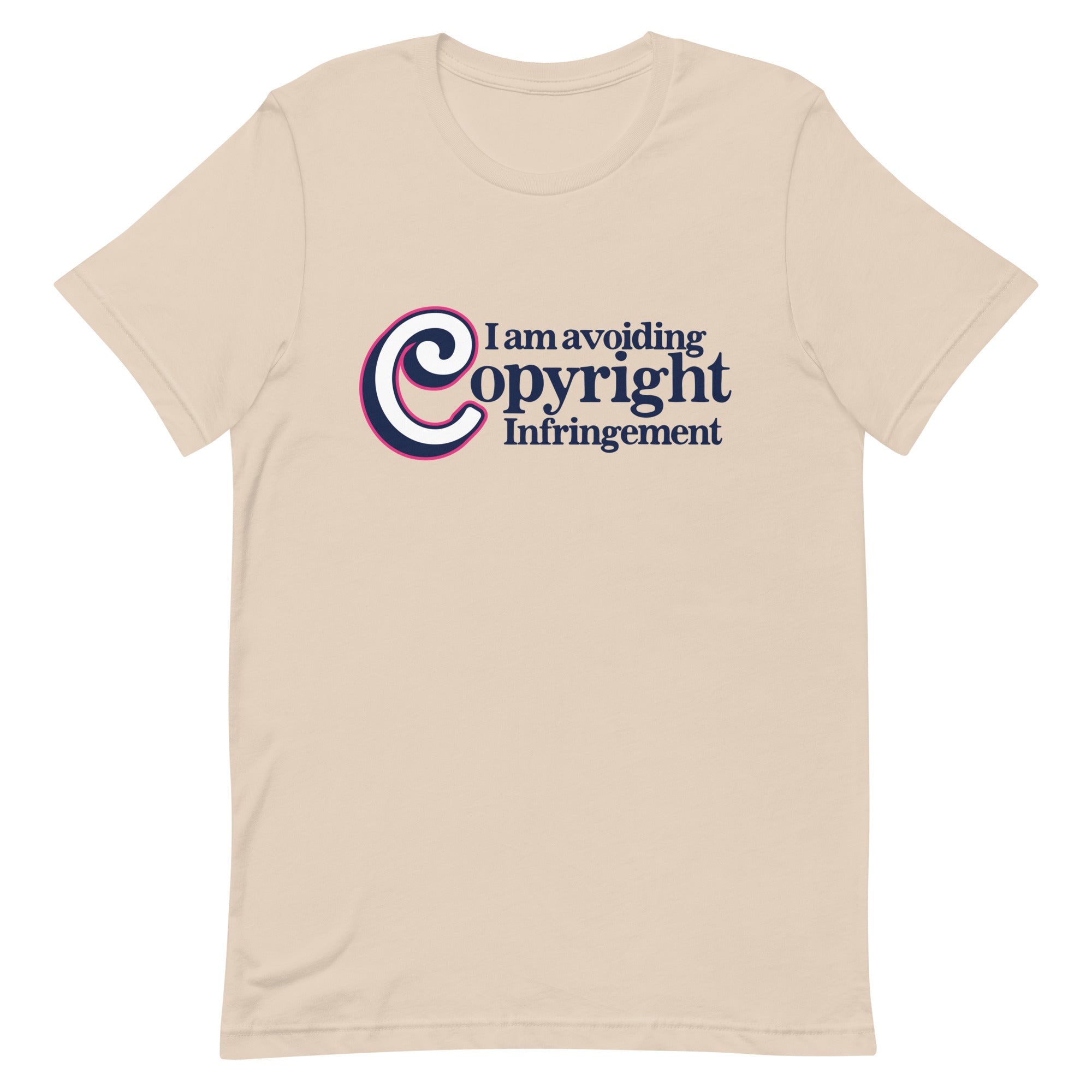 I Am Avoiding Copyright Infringement Unisex t-shirt