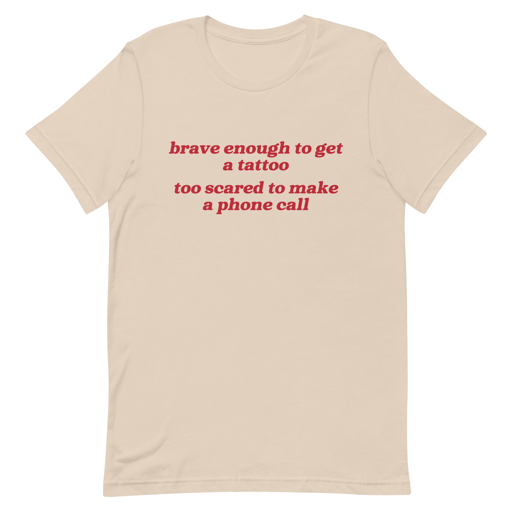 Brave Enough to Get a Tattoo Unisex t-shirt