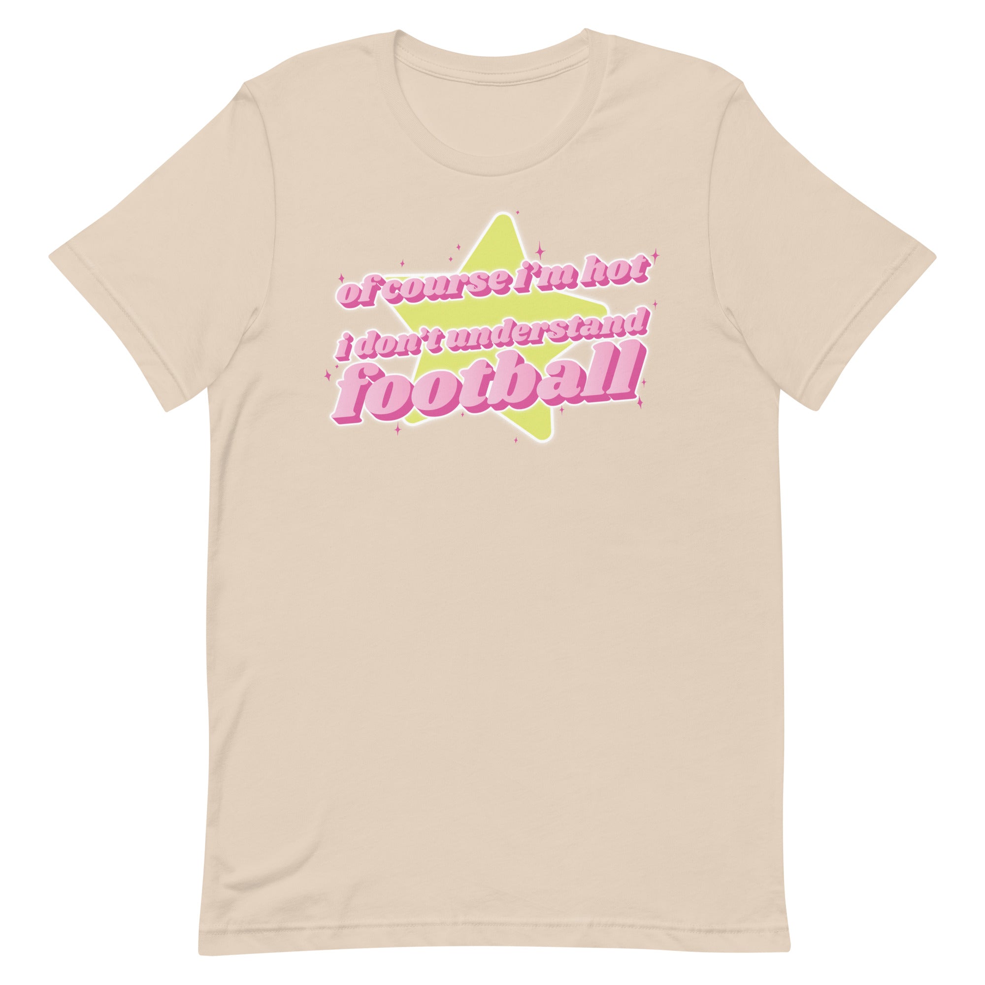 Of Course I'm Hot (Football) Unisex t-shirt