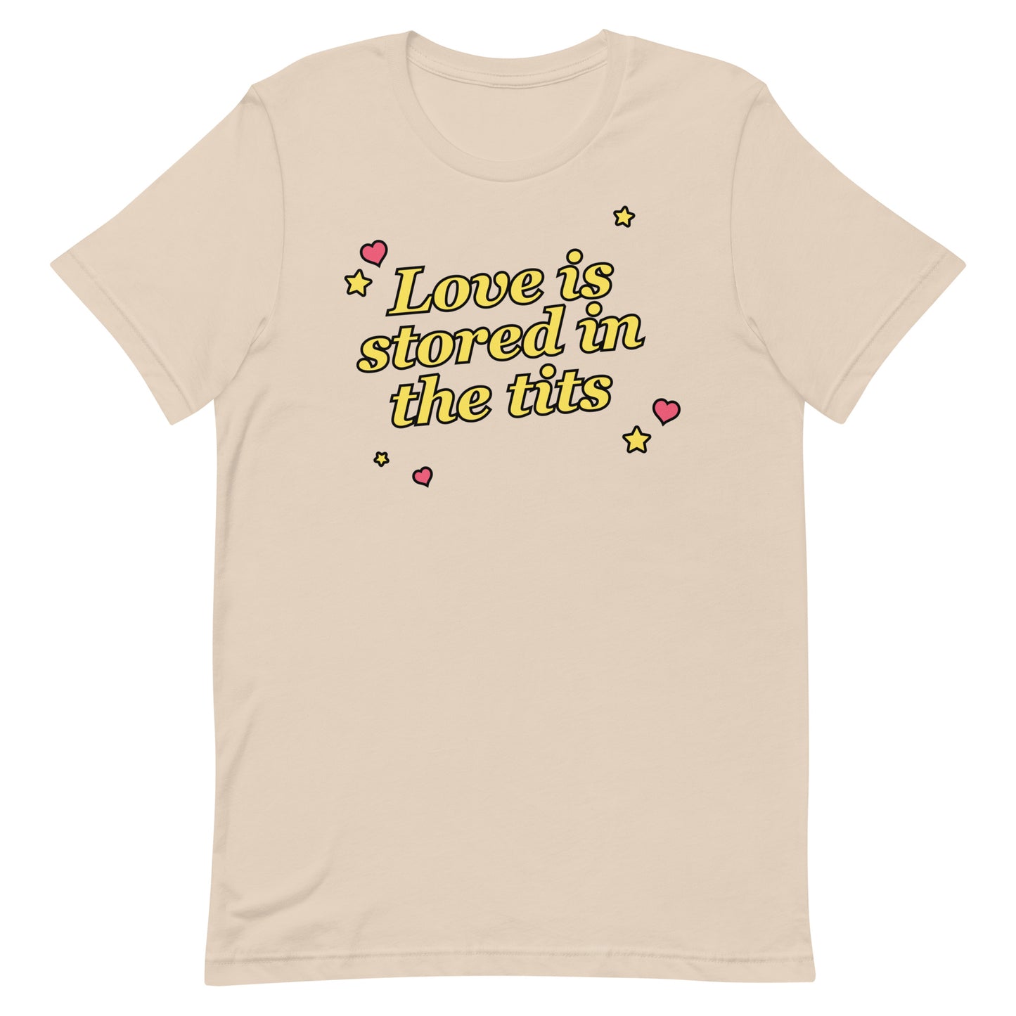 Love is Stored in the Tits Unisex t-shirt