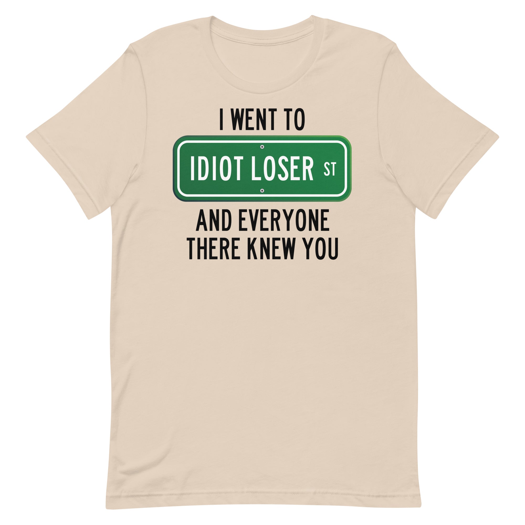 Idiot Loser St Unisex t-shirt