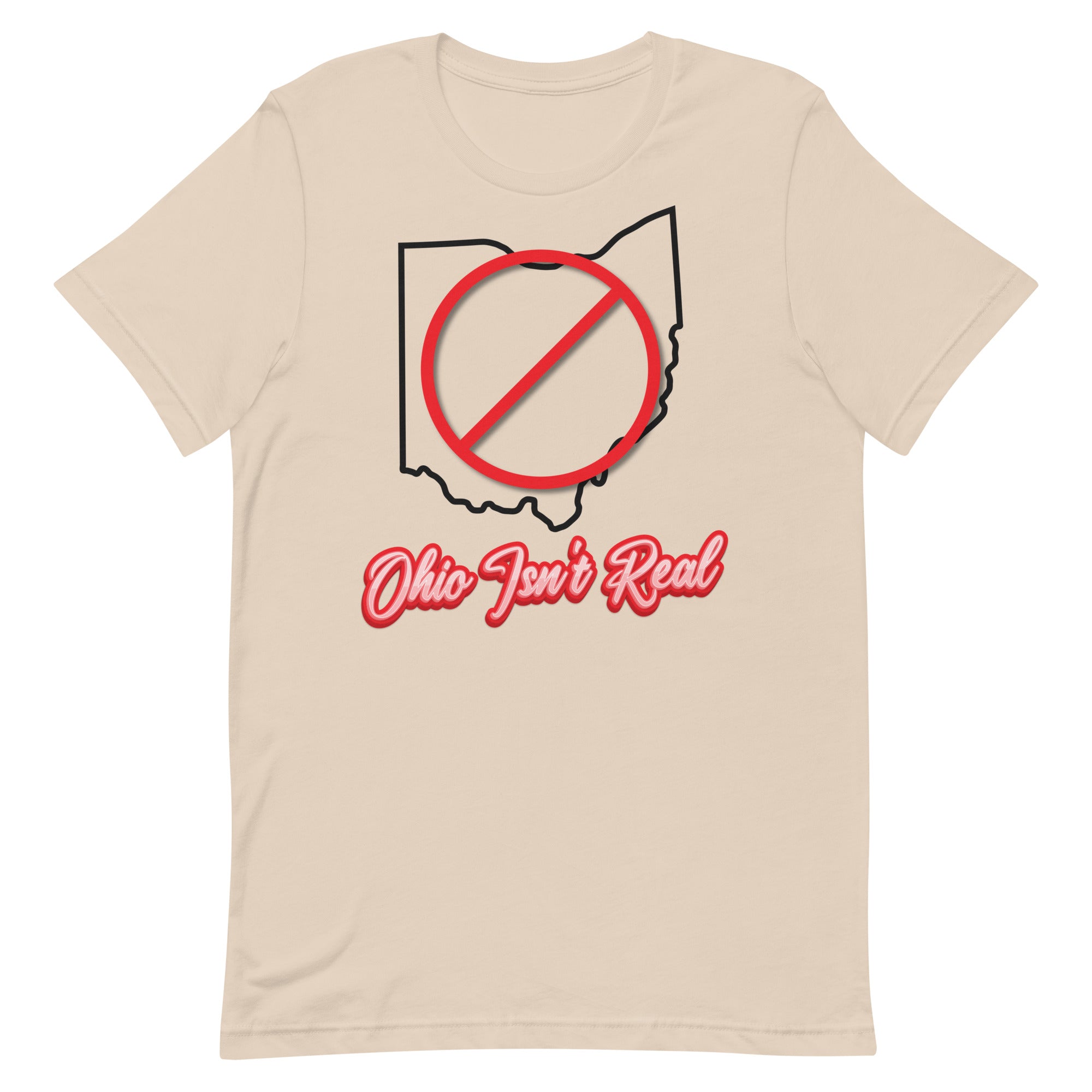 Ohio Isn't Real Unisex t-shirt