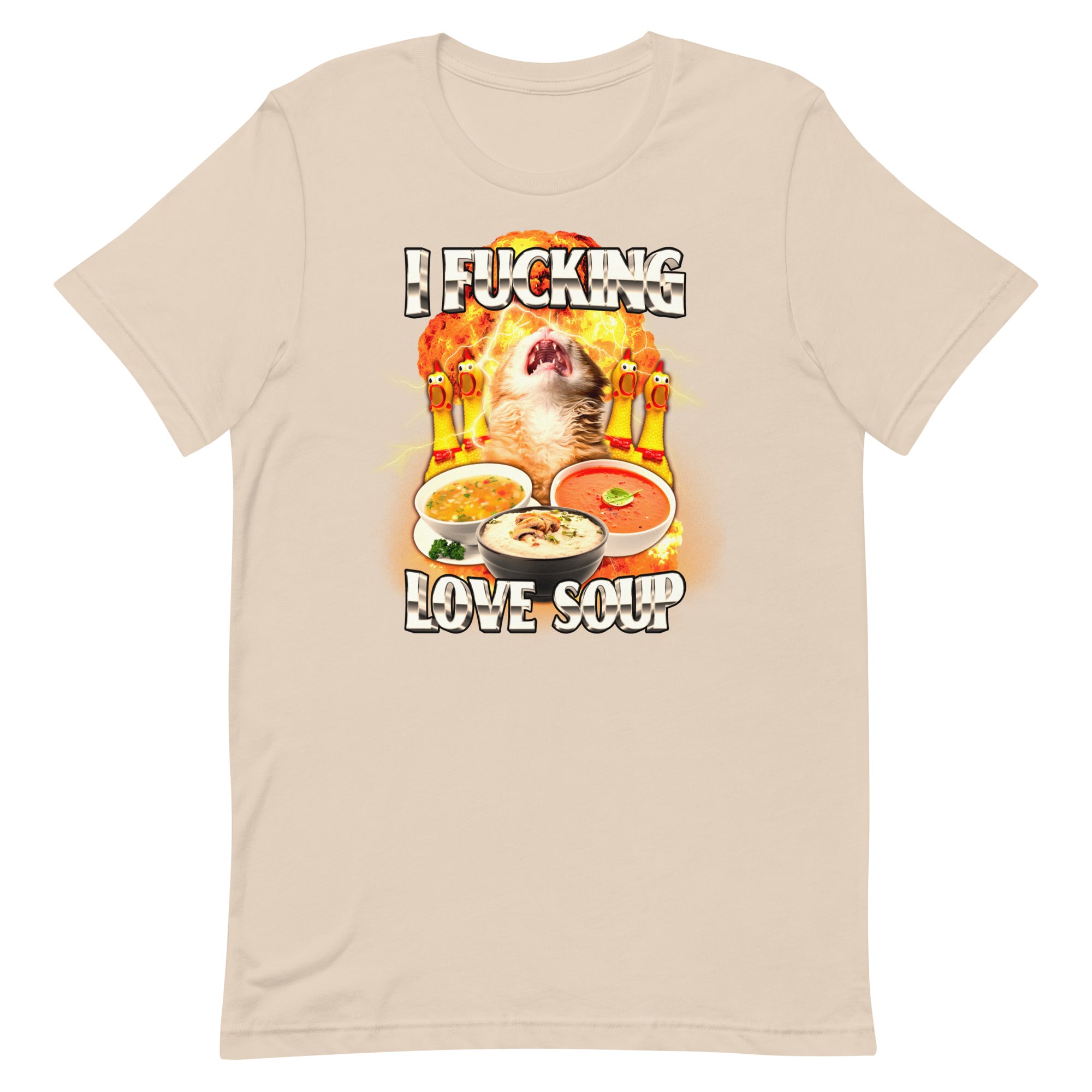 I Fucking Love Soup Unisex t-shirt