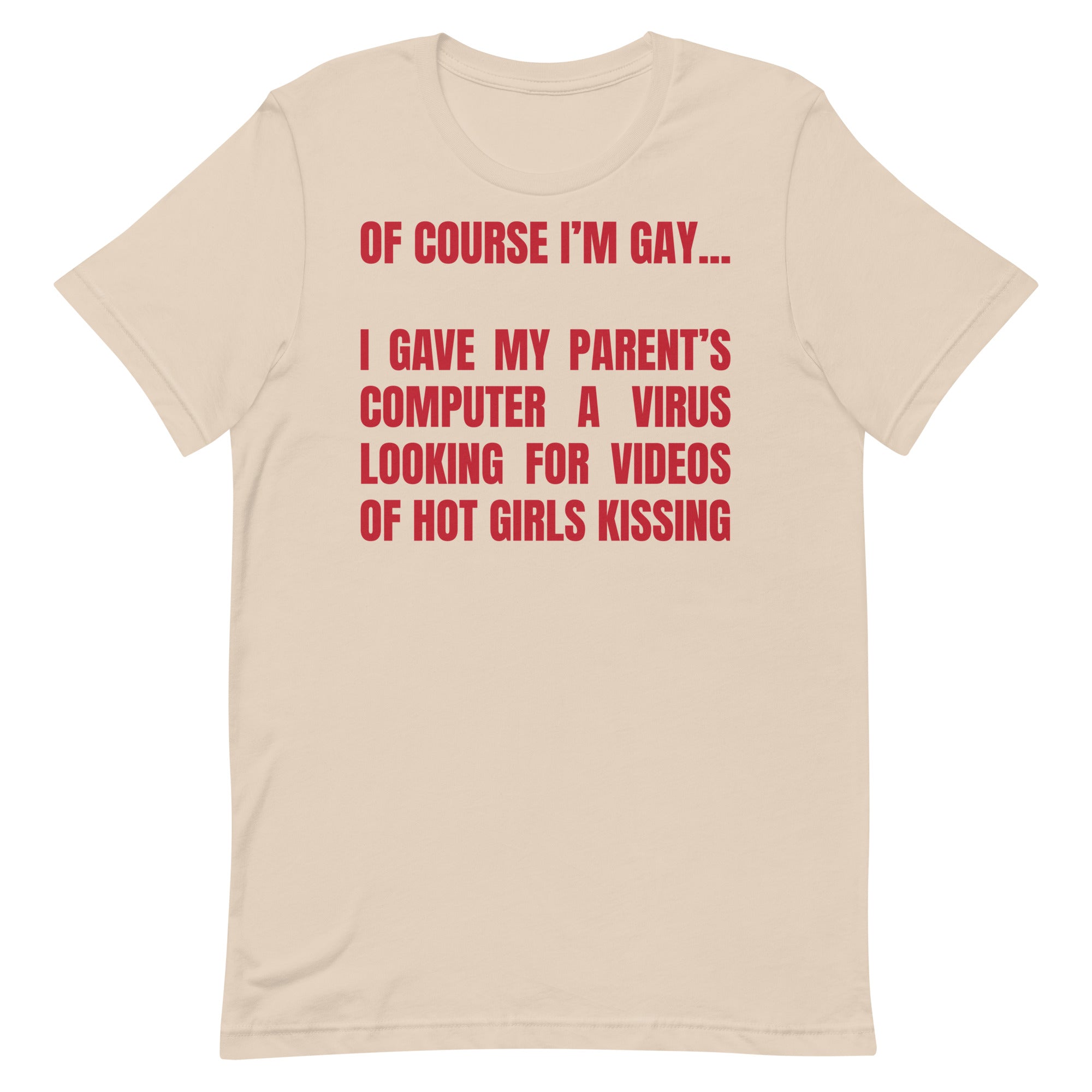 Of Course I'm Gay Unisex t-shirt