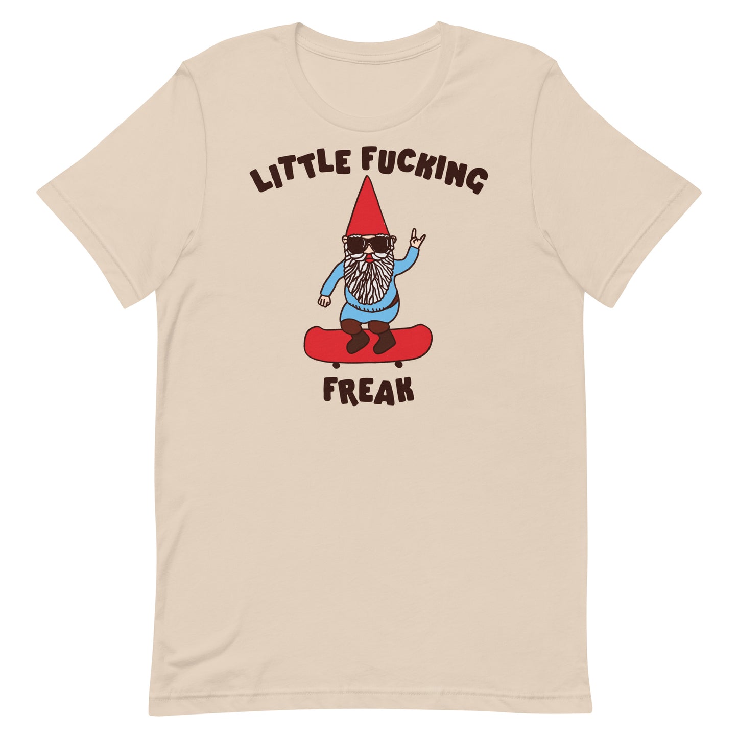 Little Fucking Freak (Gnome) Unisex t-shirt