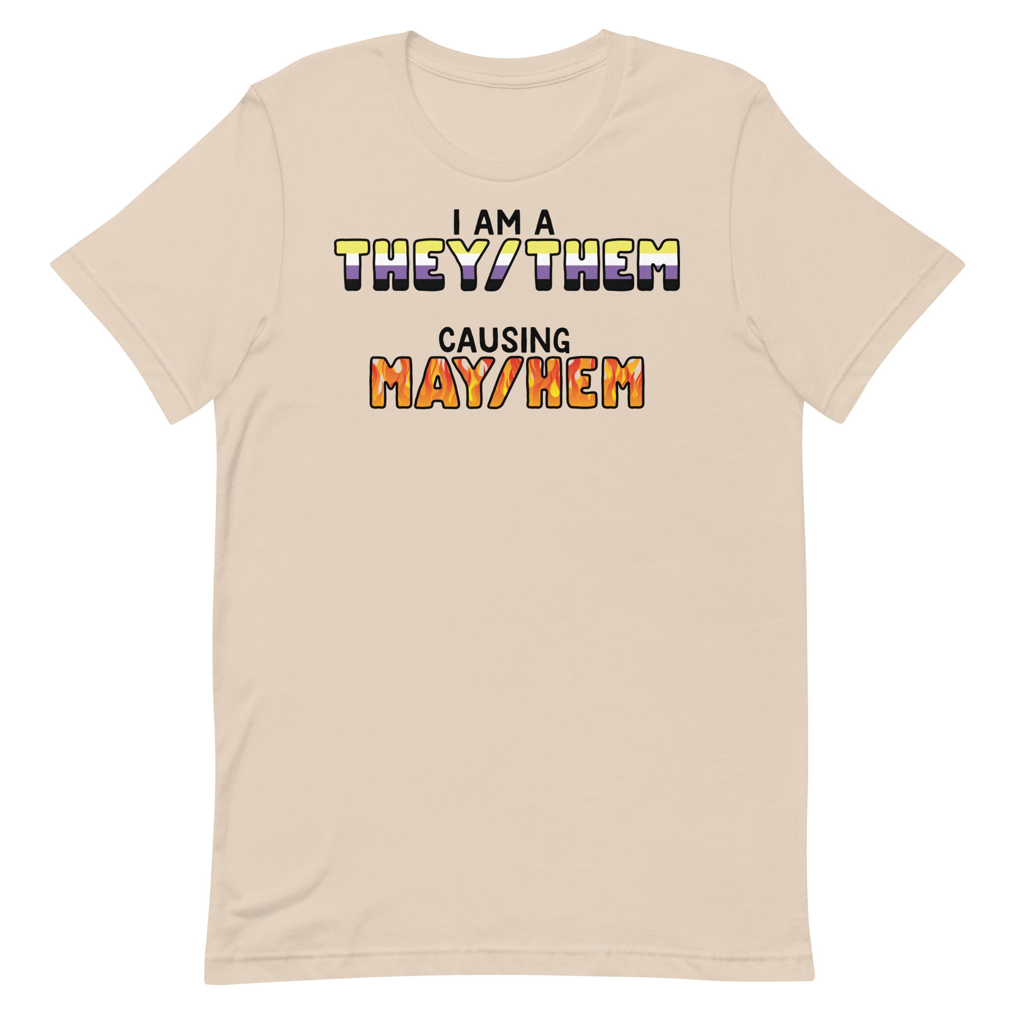 I Am A They/Them Causing Mey/Hem Unisex t-shirt