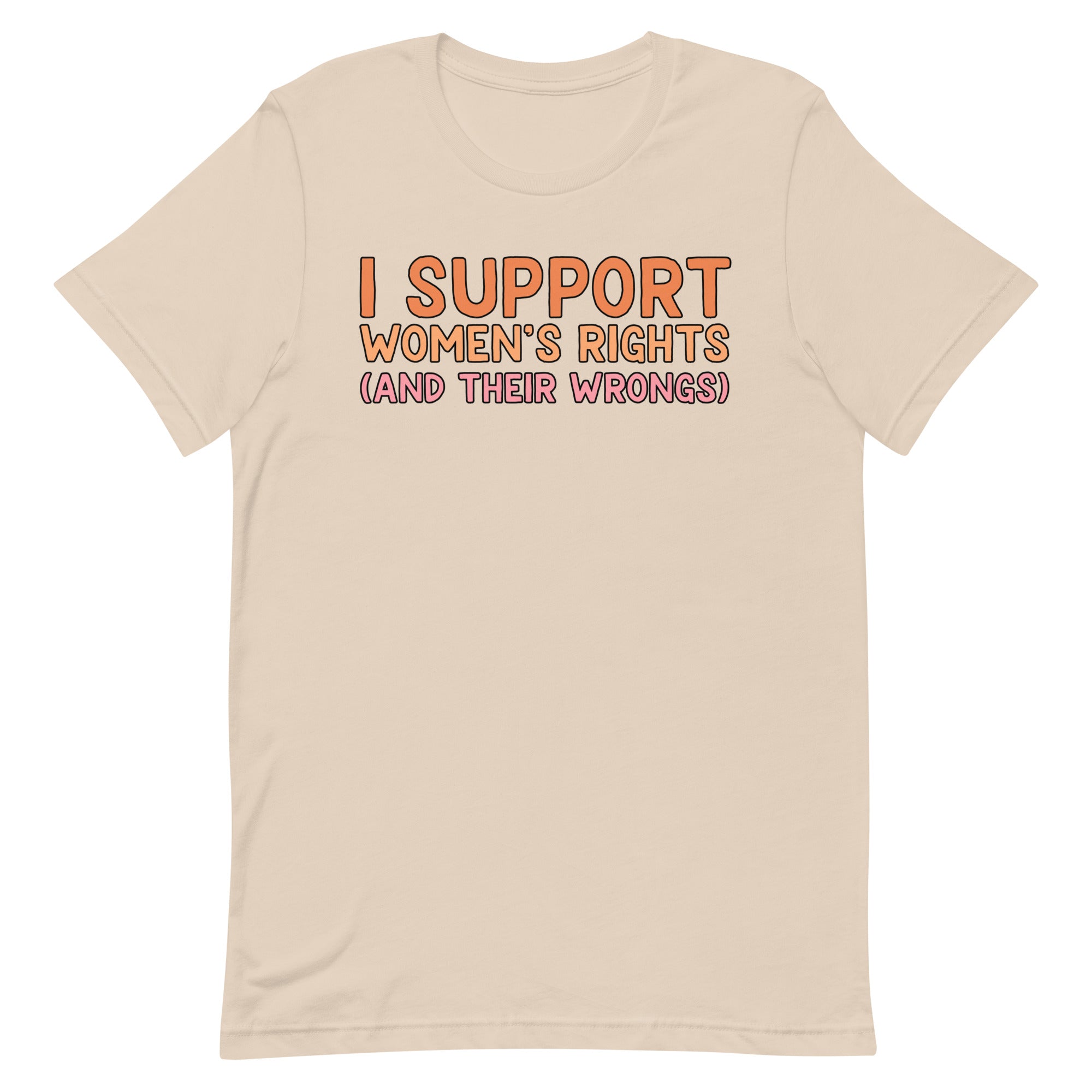 I Support Women's Rights (and Wrongs) Unisex t-shirt V1