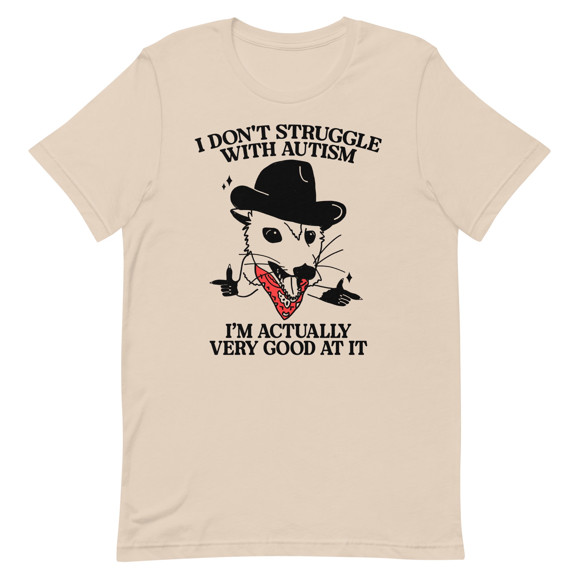 I Don't Struggle With Autism (Cowboy Possum) Unisex t-shirt