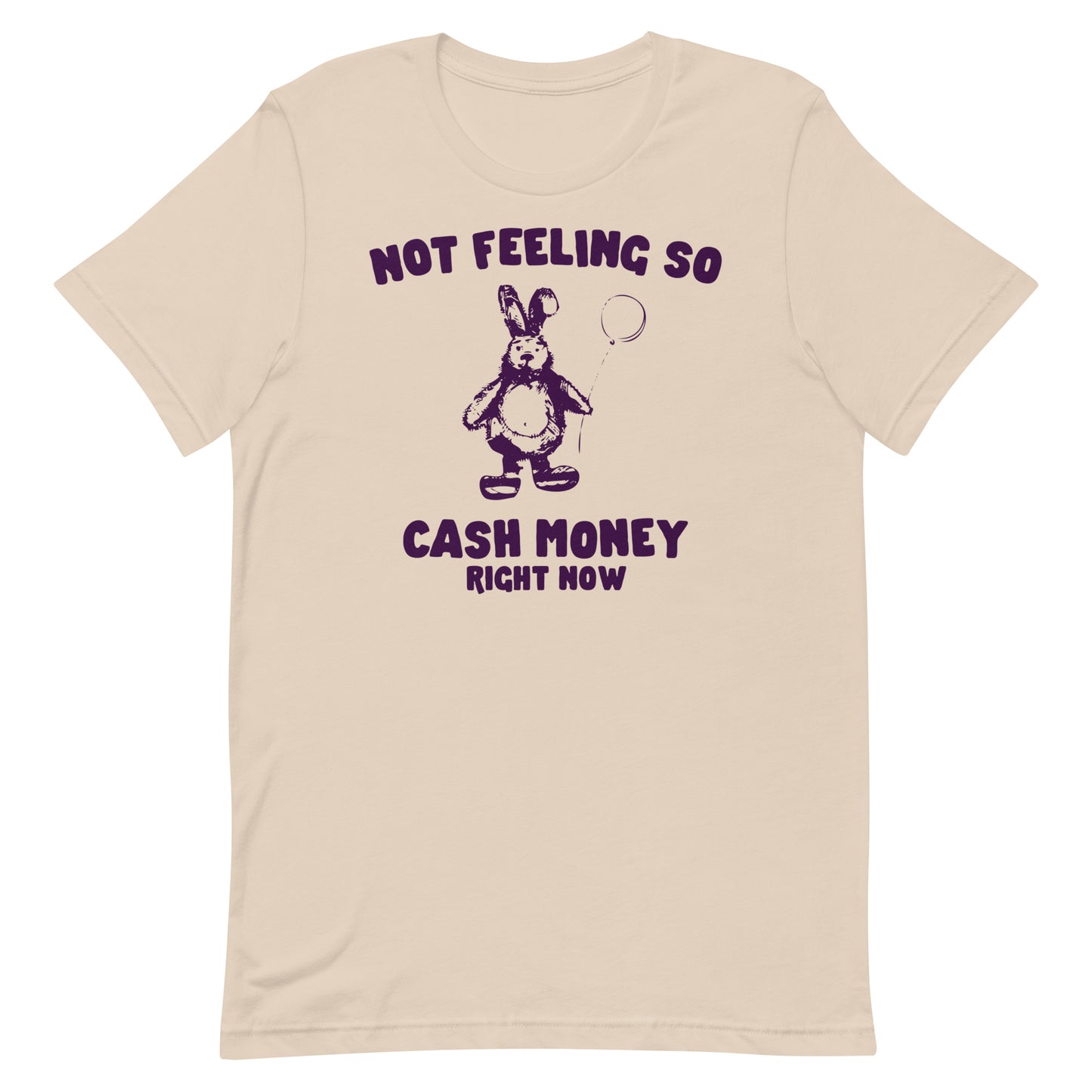 Not Feeling So Cash Money Unisex t-shirt
