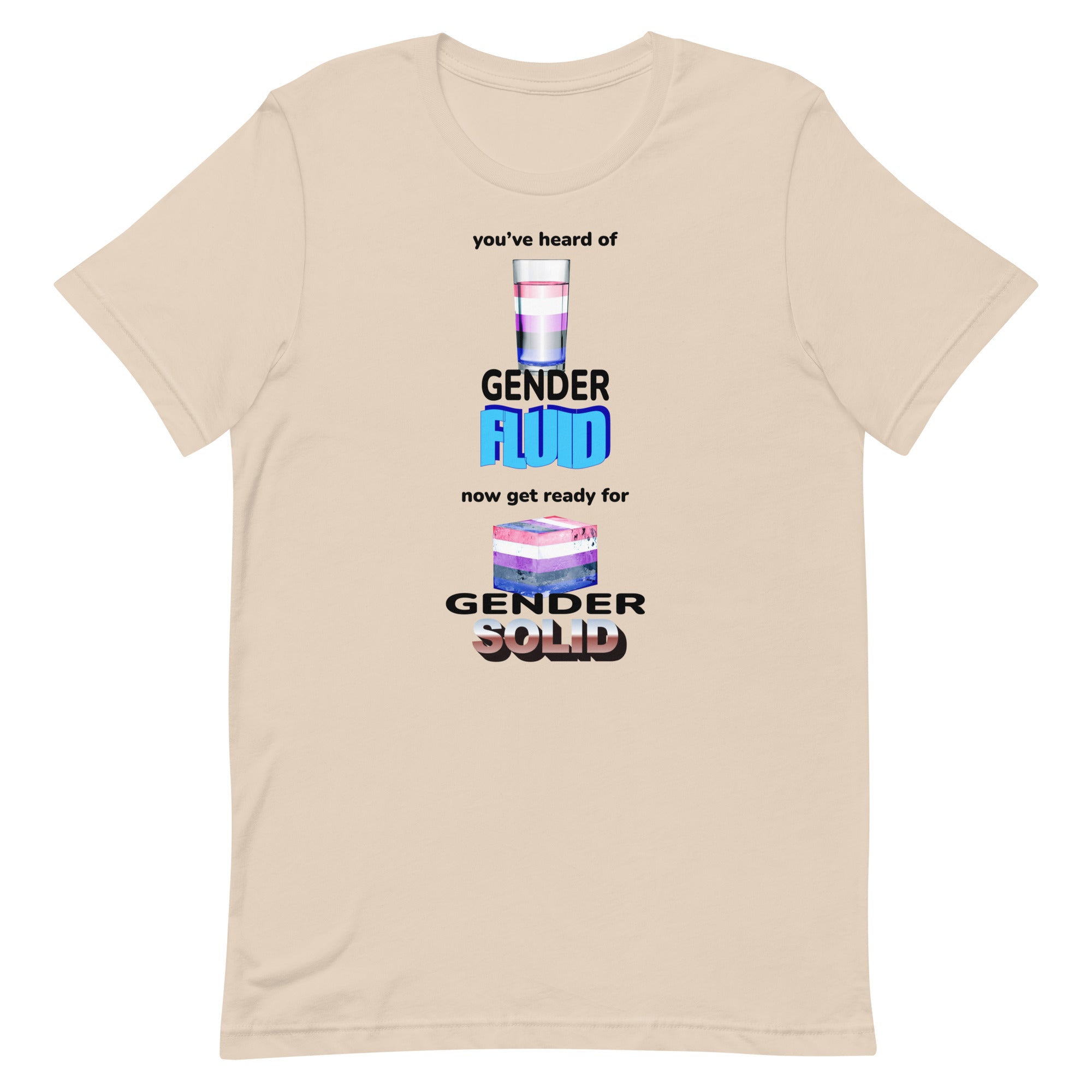 You've Heard of Gender Fluid Unisex t-shirt