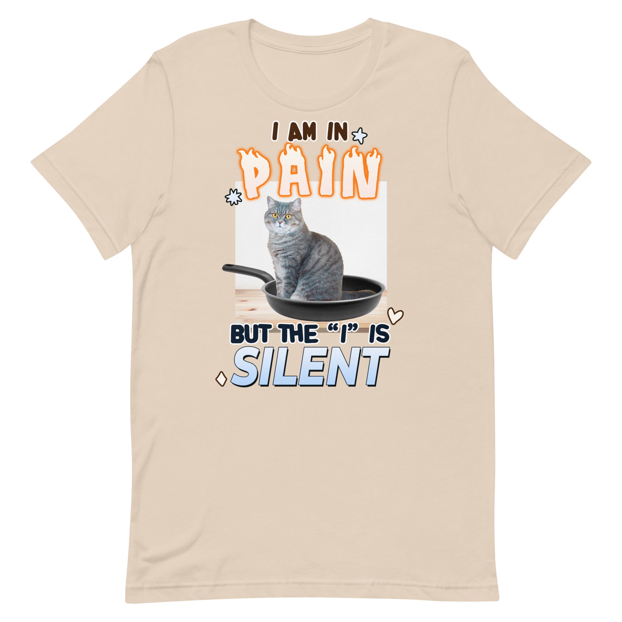 I Am in Pain But the I is Silent Unisex t-shirt