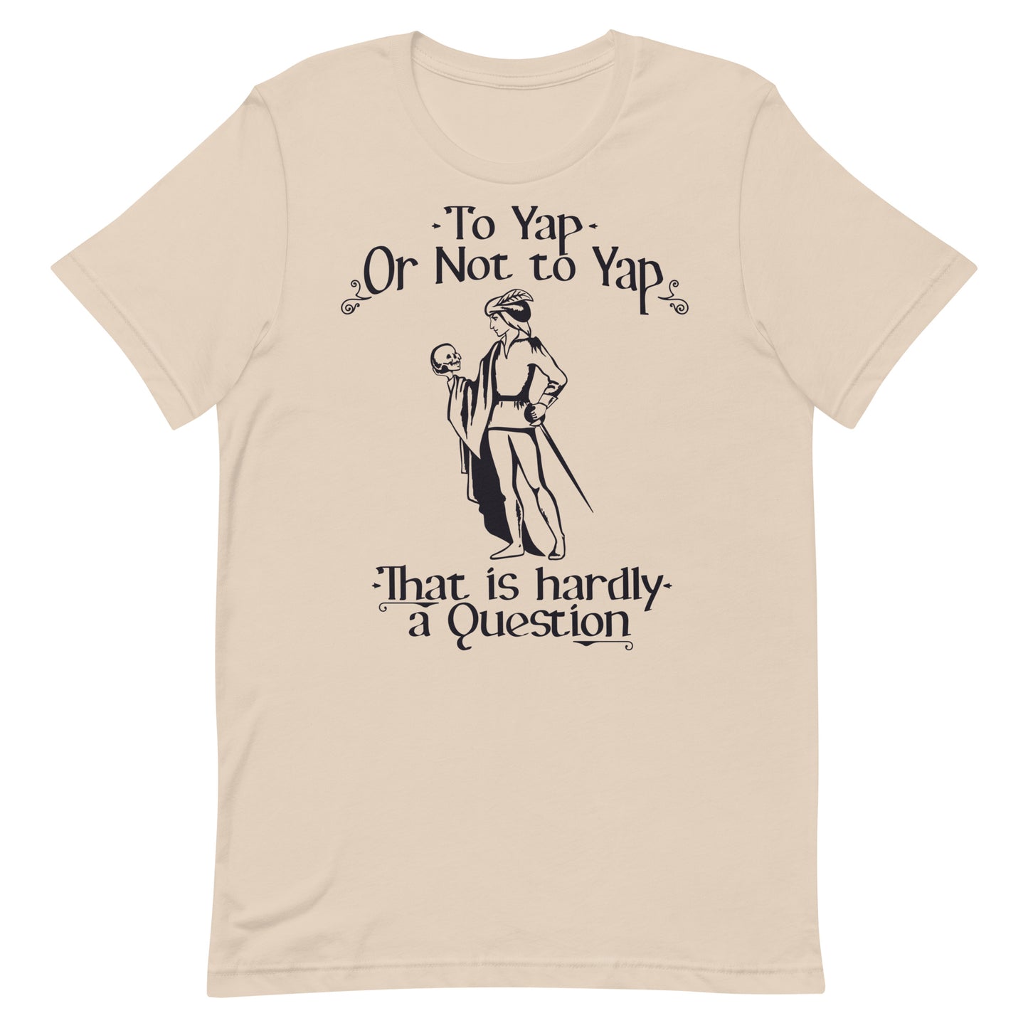 To Yap or Not to Yap Unisex t-shirt