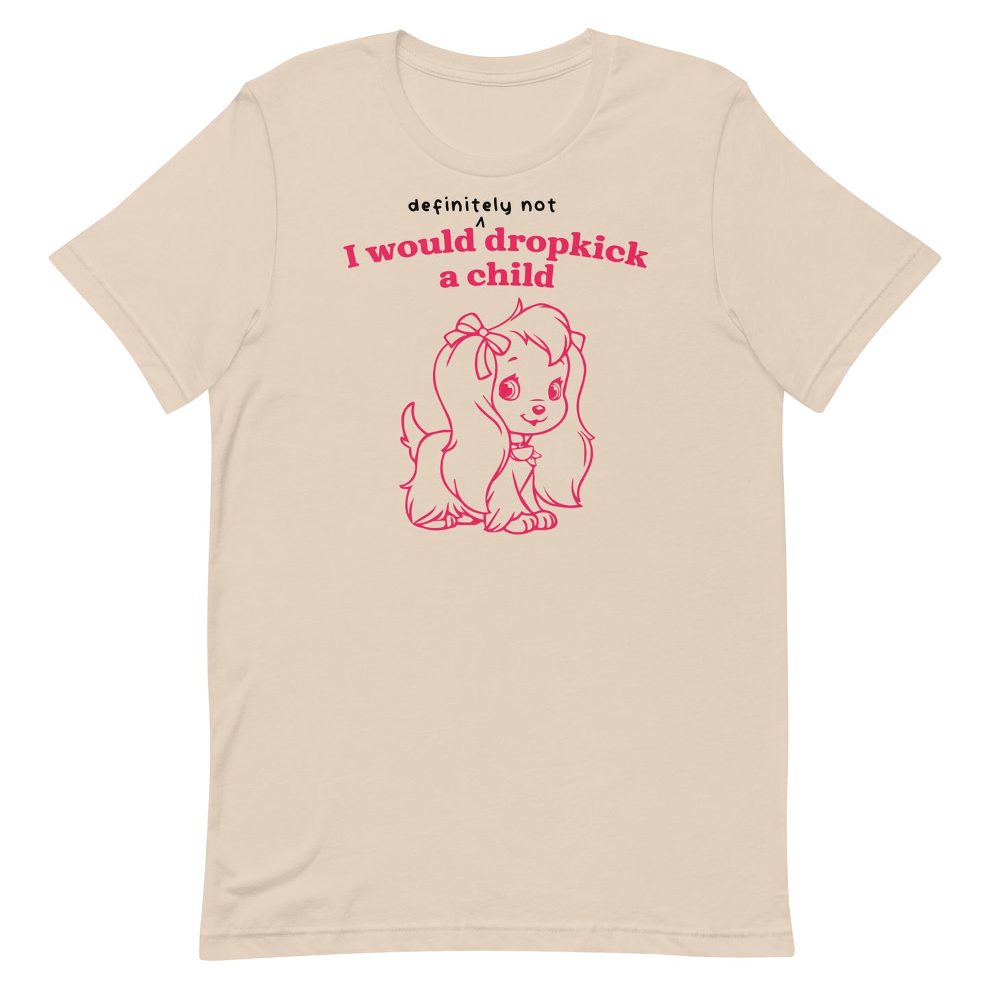 I Would [DEFINITELY NOT] Dropkick a Child Unisex t-shirt