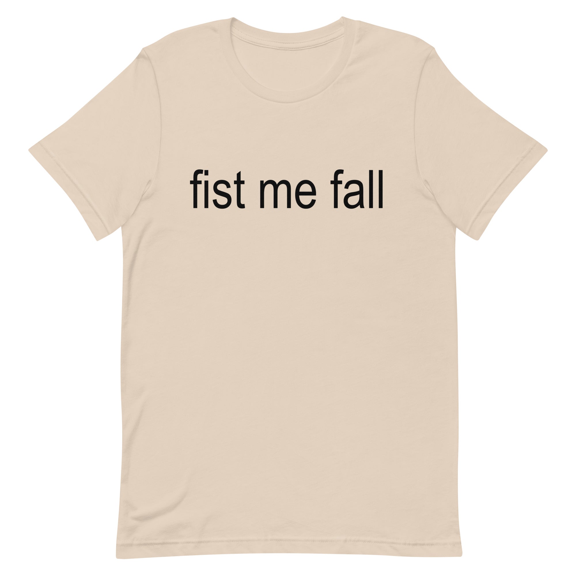 Fist Me Fall Unisex t-shirt