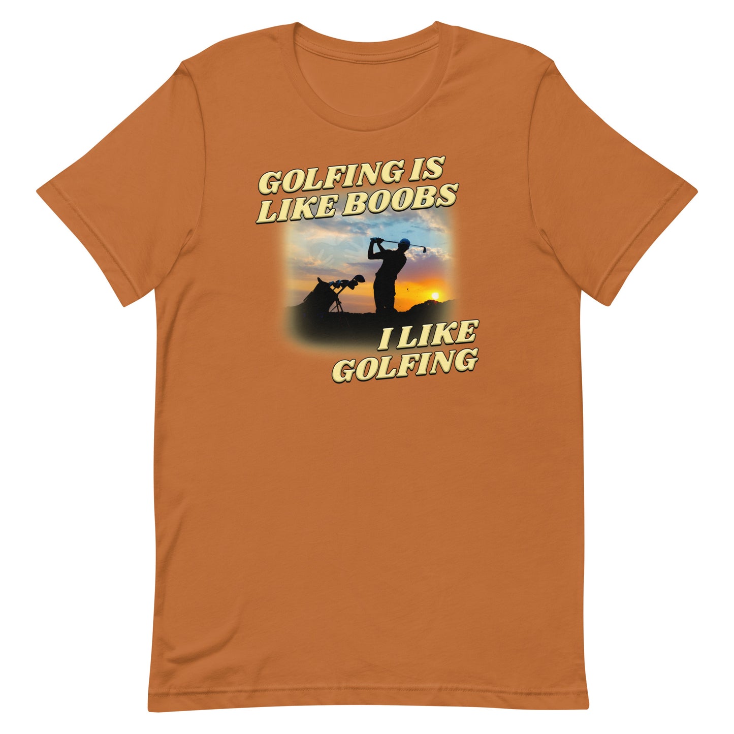 Golfing is Like Boobs Unisex t-shirt
