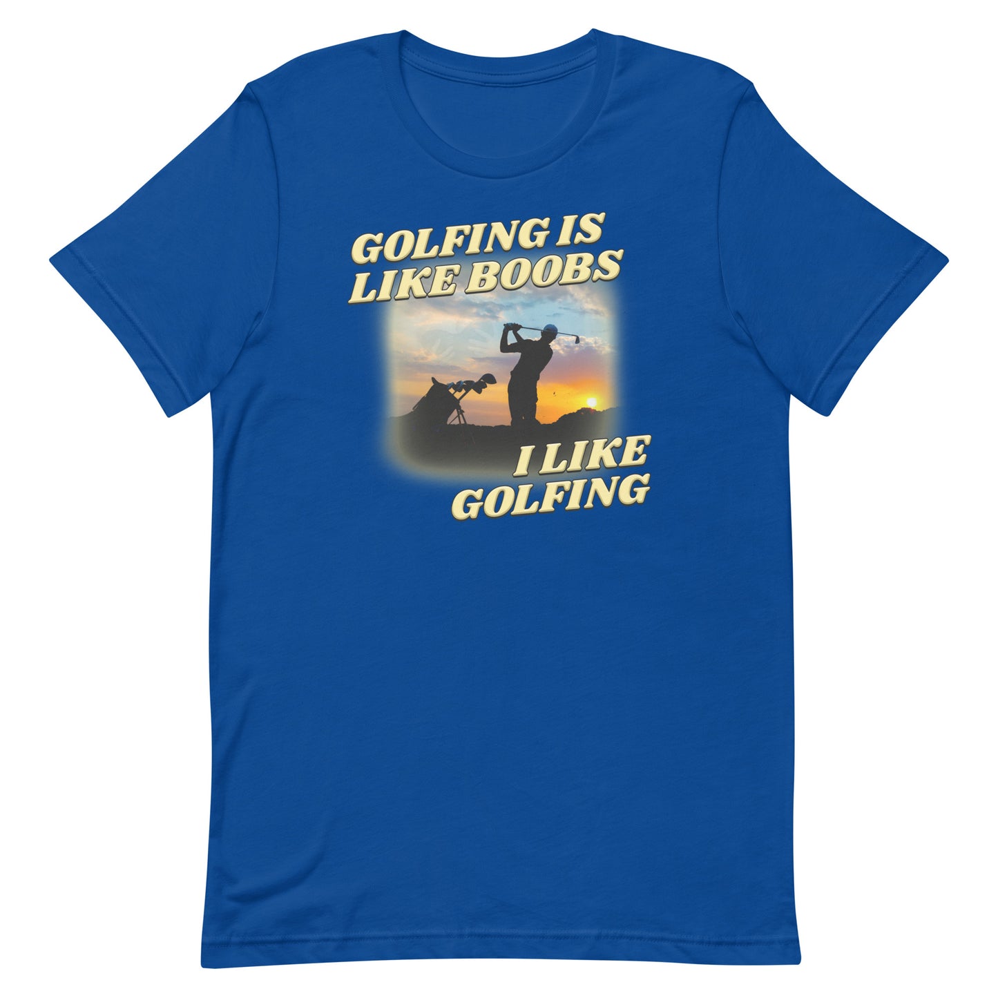 Golfing is Like Boobs Unisex t-shirt