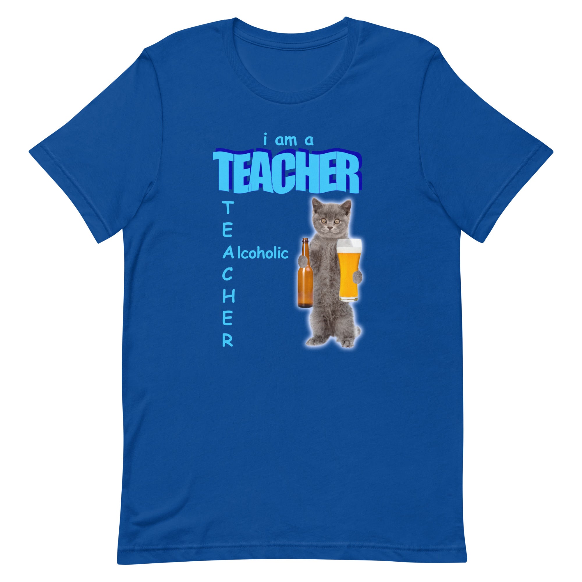 I Am A Teacher (Alcoholic) Unisex t-shirt