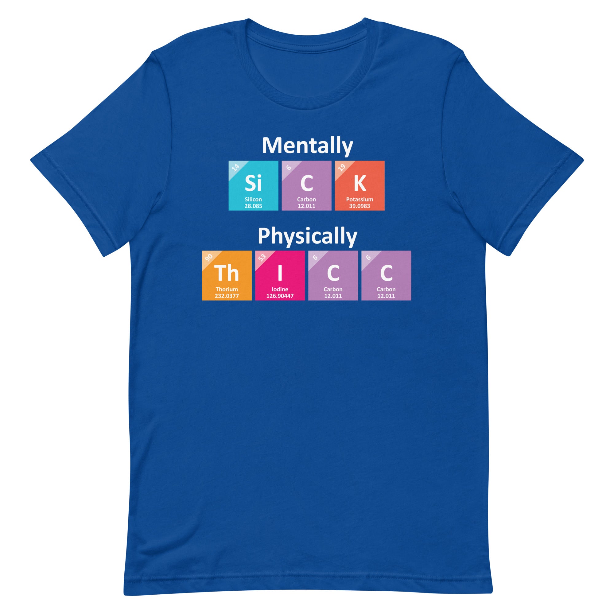 Mentally SiCK Physically ThICC Unisex t-shirt