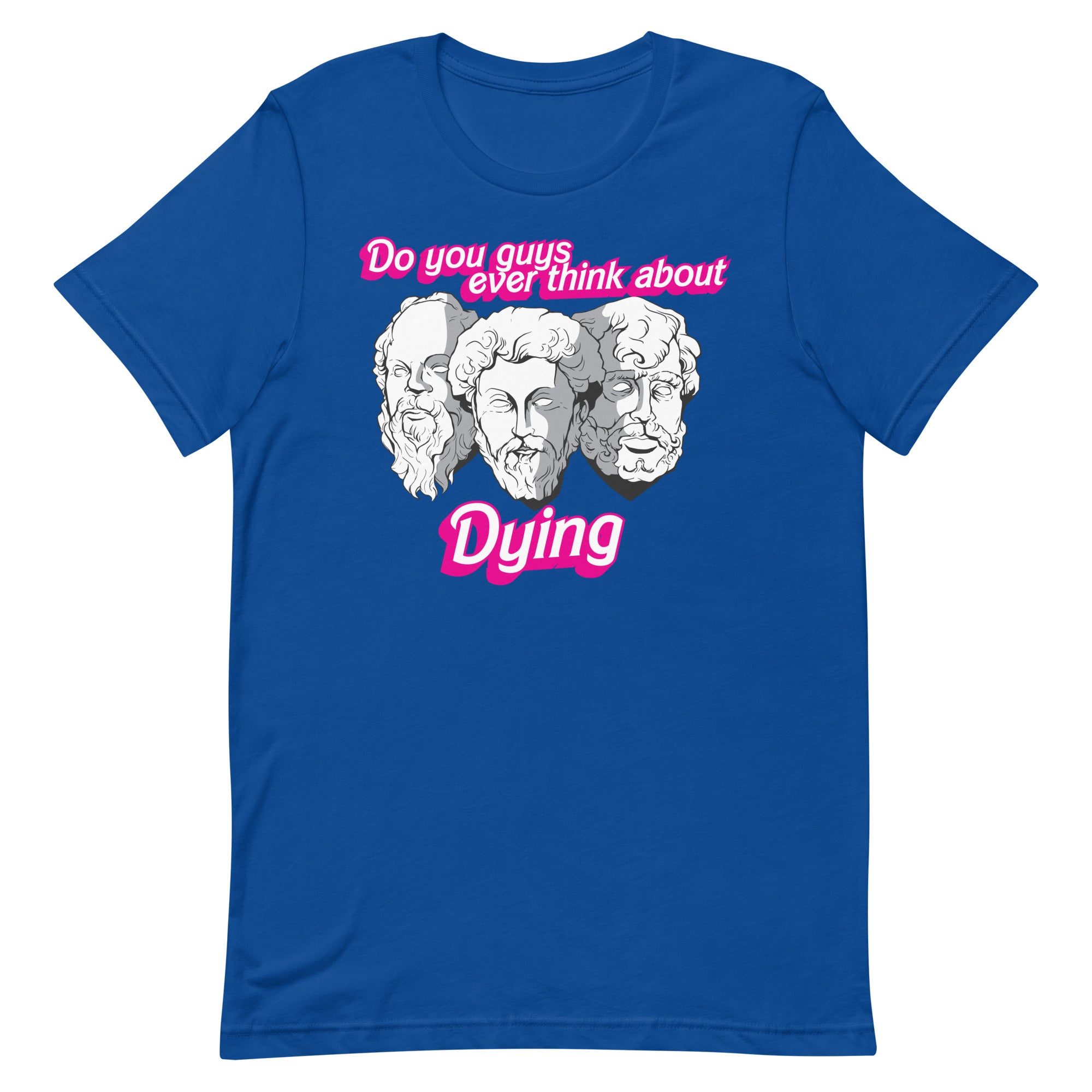 Do You Guys Ever Think About Dying (Philosophers) Unisex t-shirt